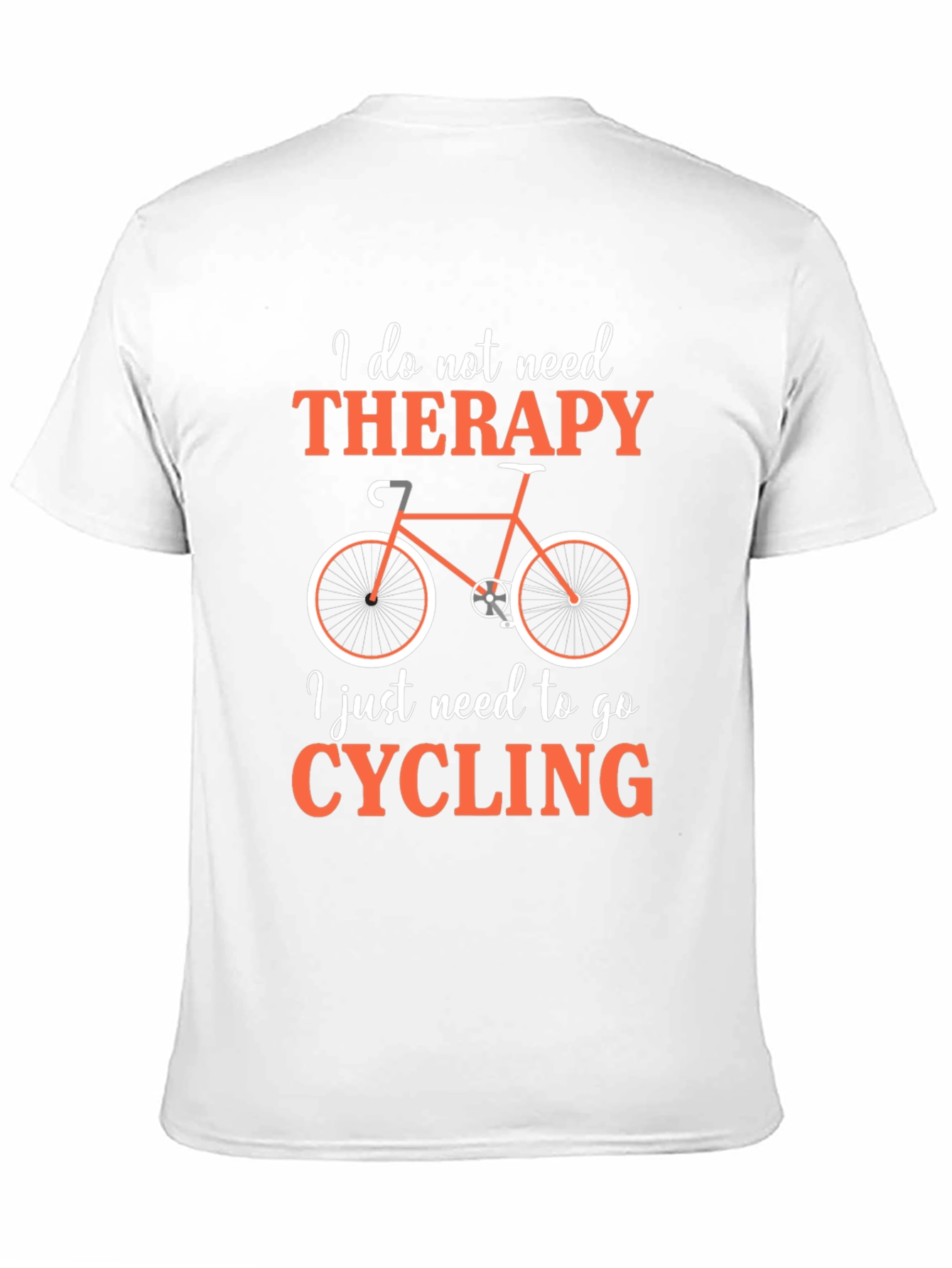 Cycling Therapy T-Shirt: I Just Need to Go Cycling!