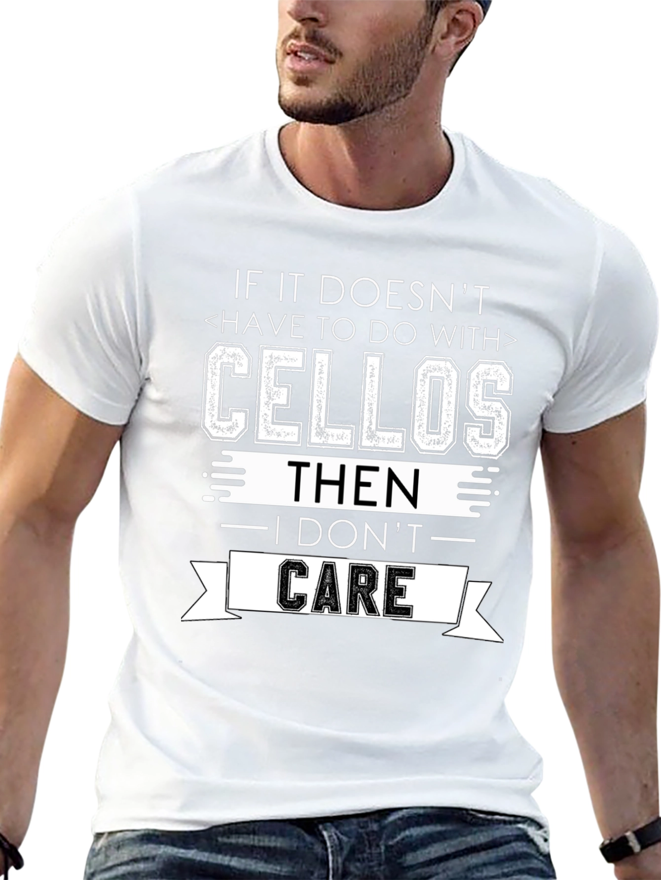 Cellos T-Shirt: If It Doesnt I Dont Care