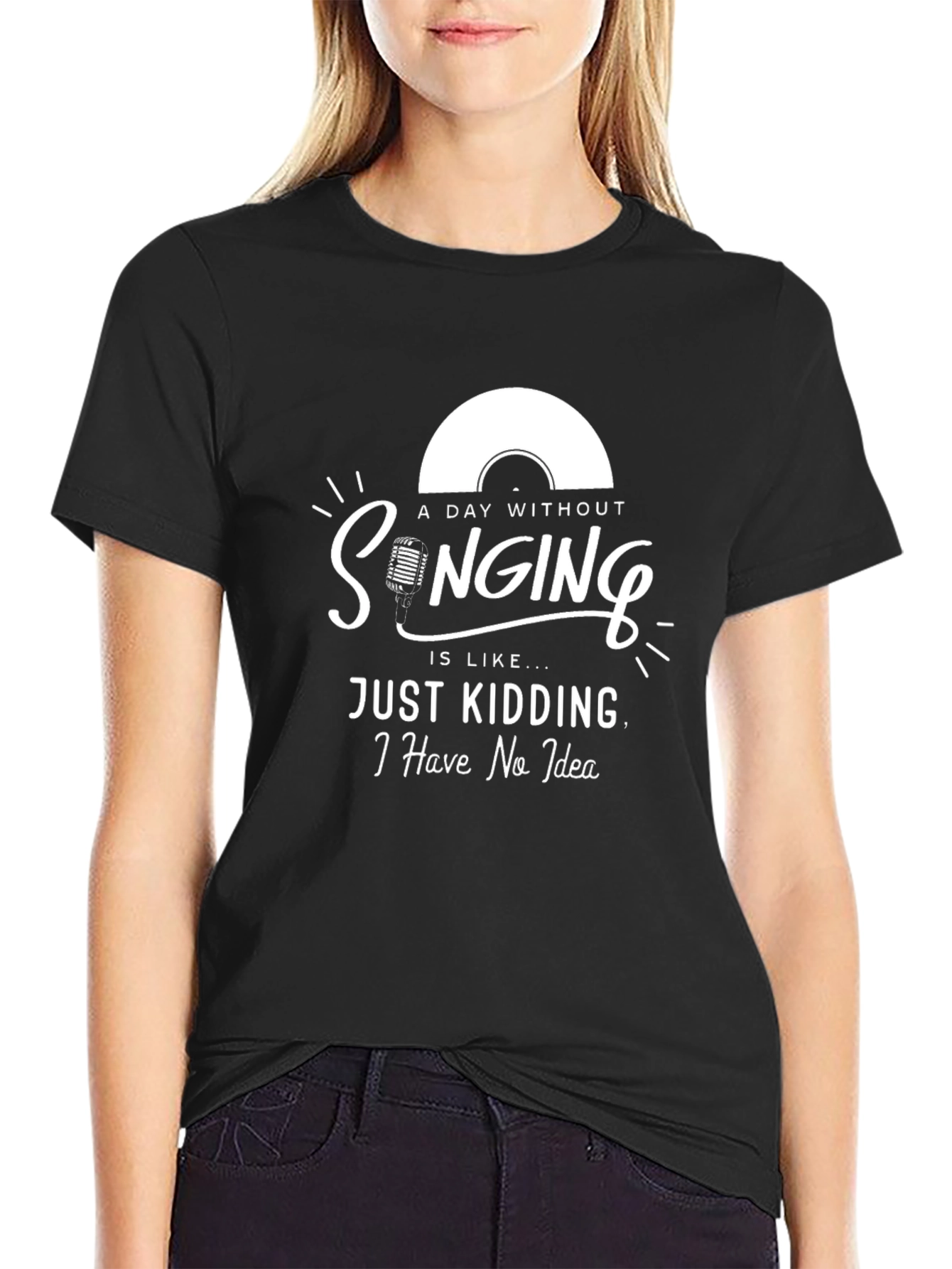 Singing T-Shirt: A Day Without Singing - No Idea