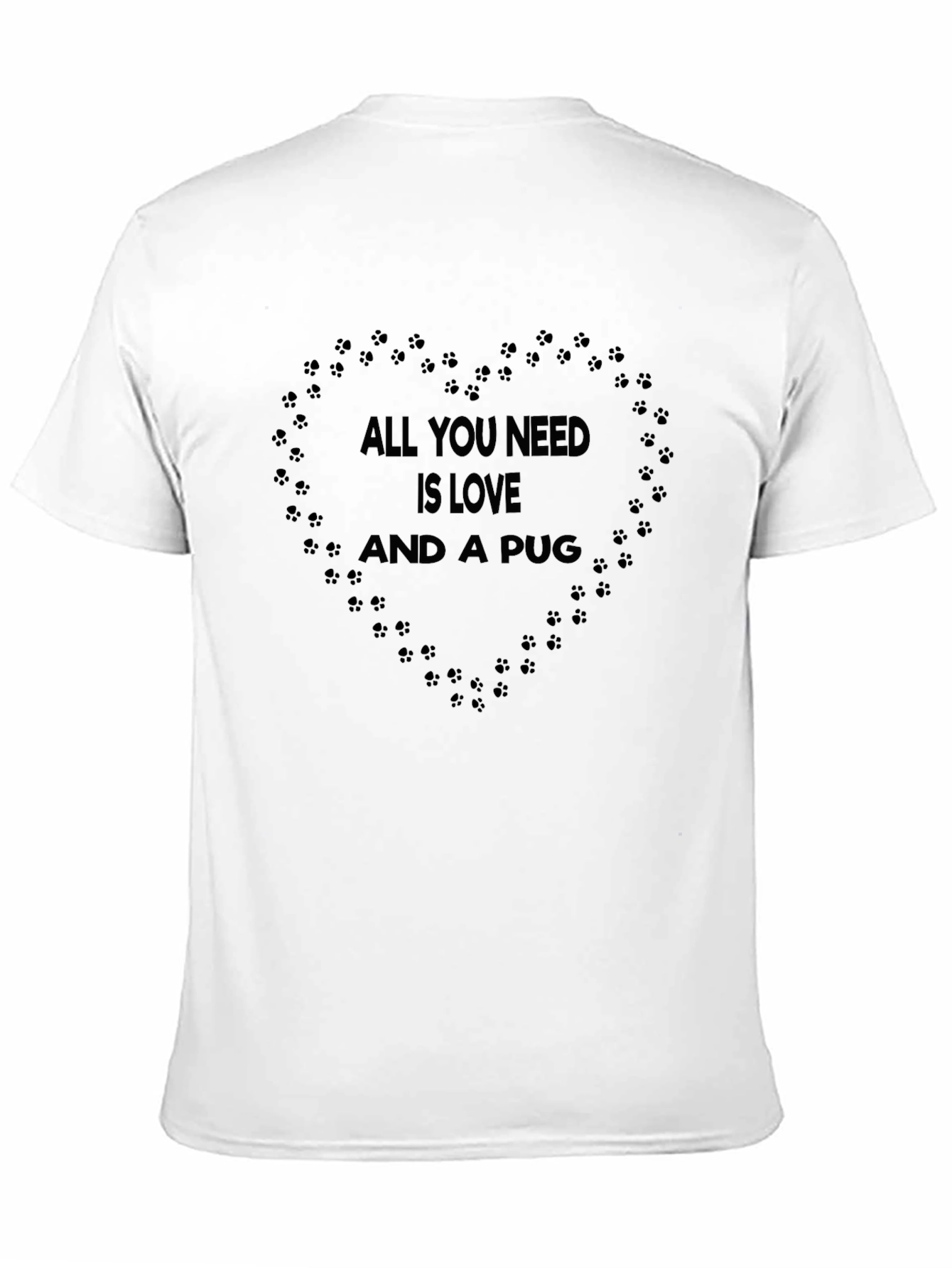 All You Need Is Love and a Pug T-Shirt