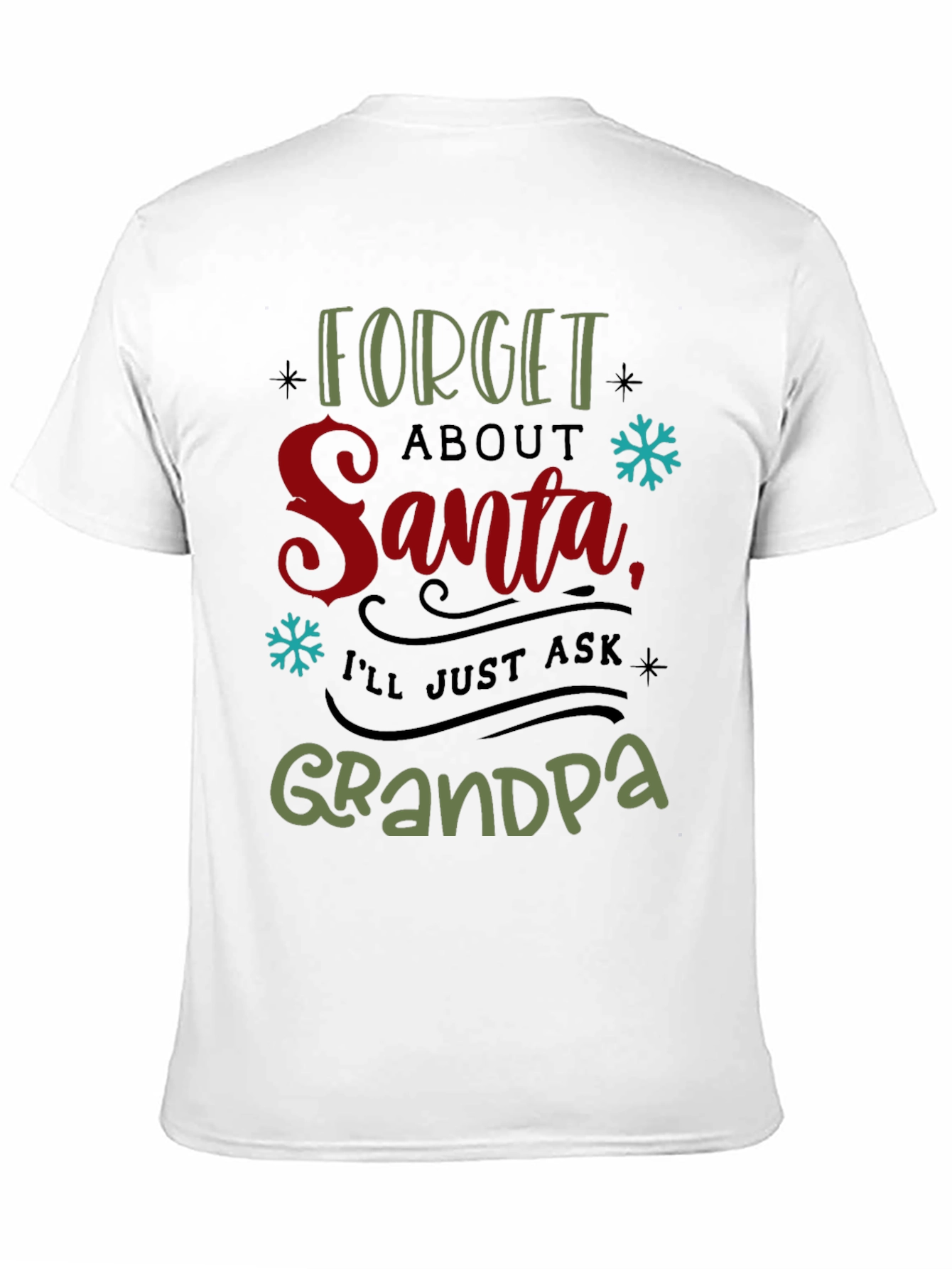 Forget Santa Ask Grandpa Christmas T-Shirt