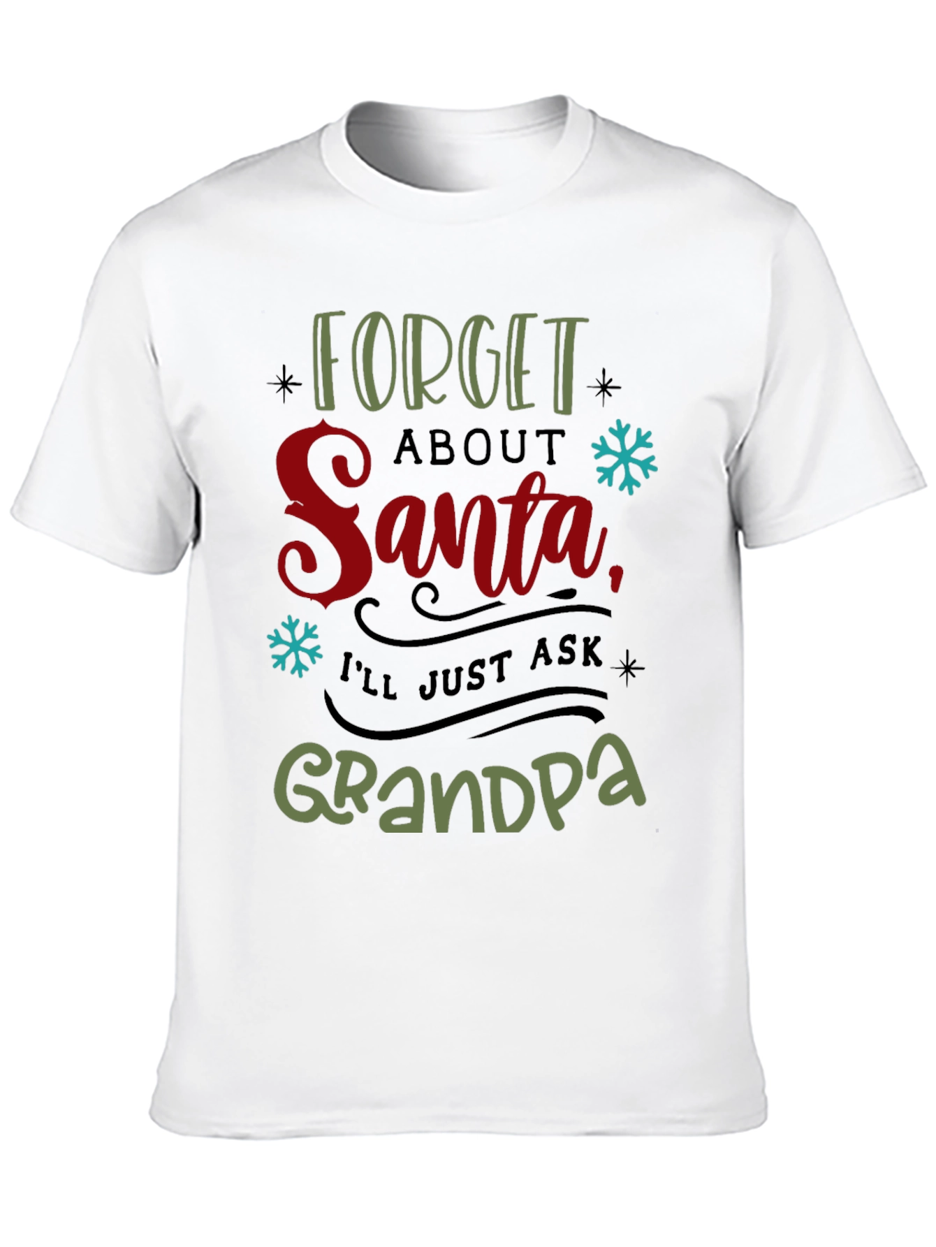 Forget Santa Ask Grandpa Christmas T-Shirt