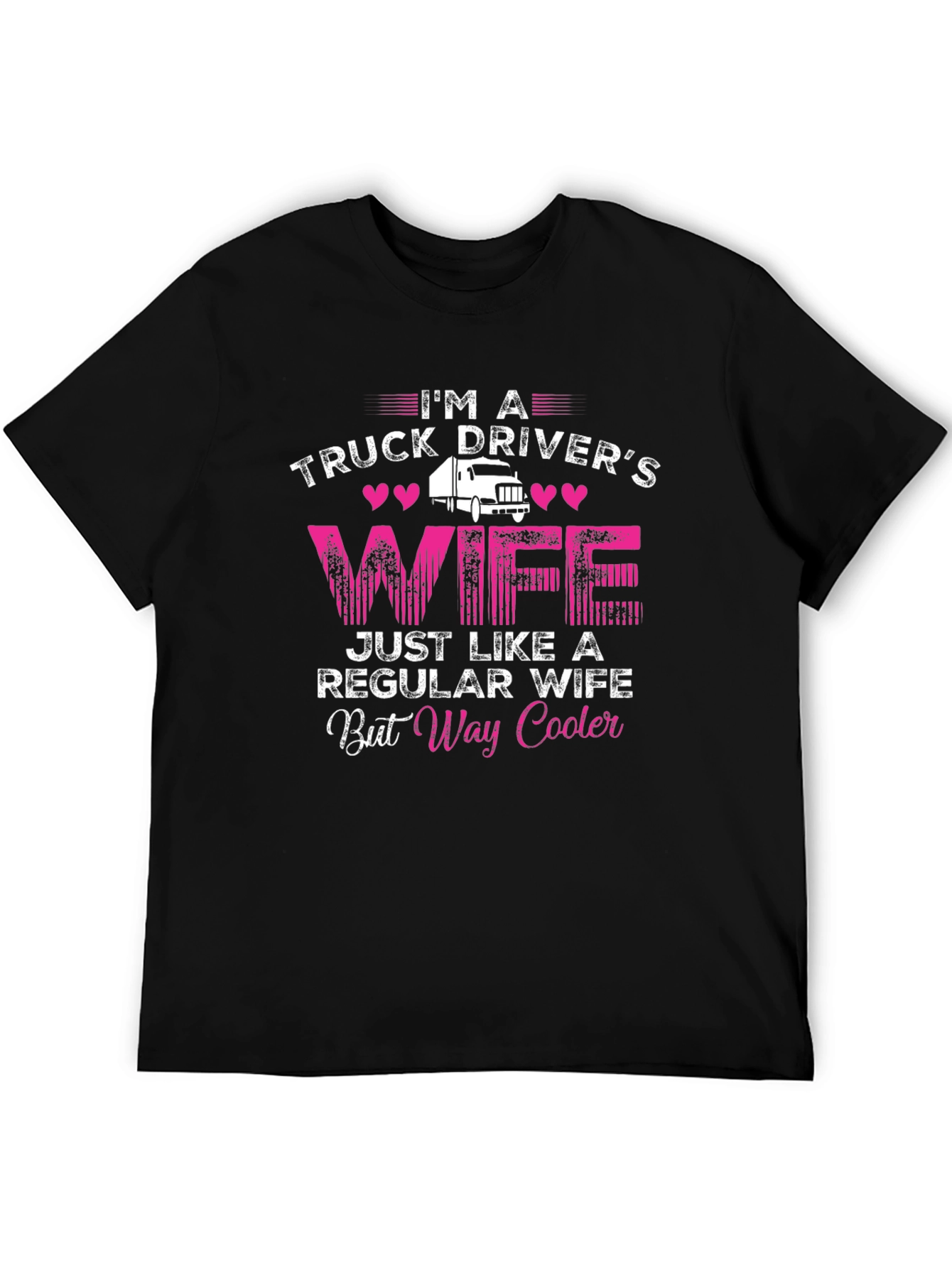 Truck Drivers Wife T-Shirt - Way Cooler