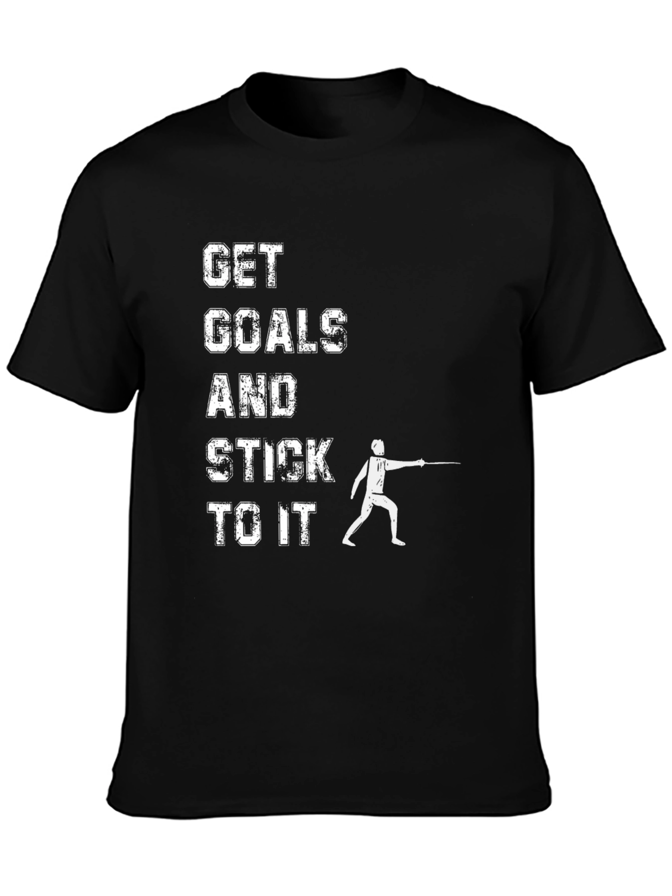 Get Goals & Stick To It Fencing T-Shirt