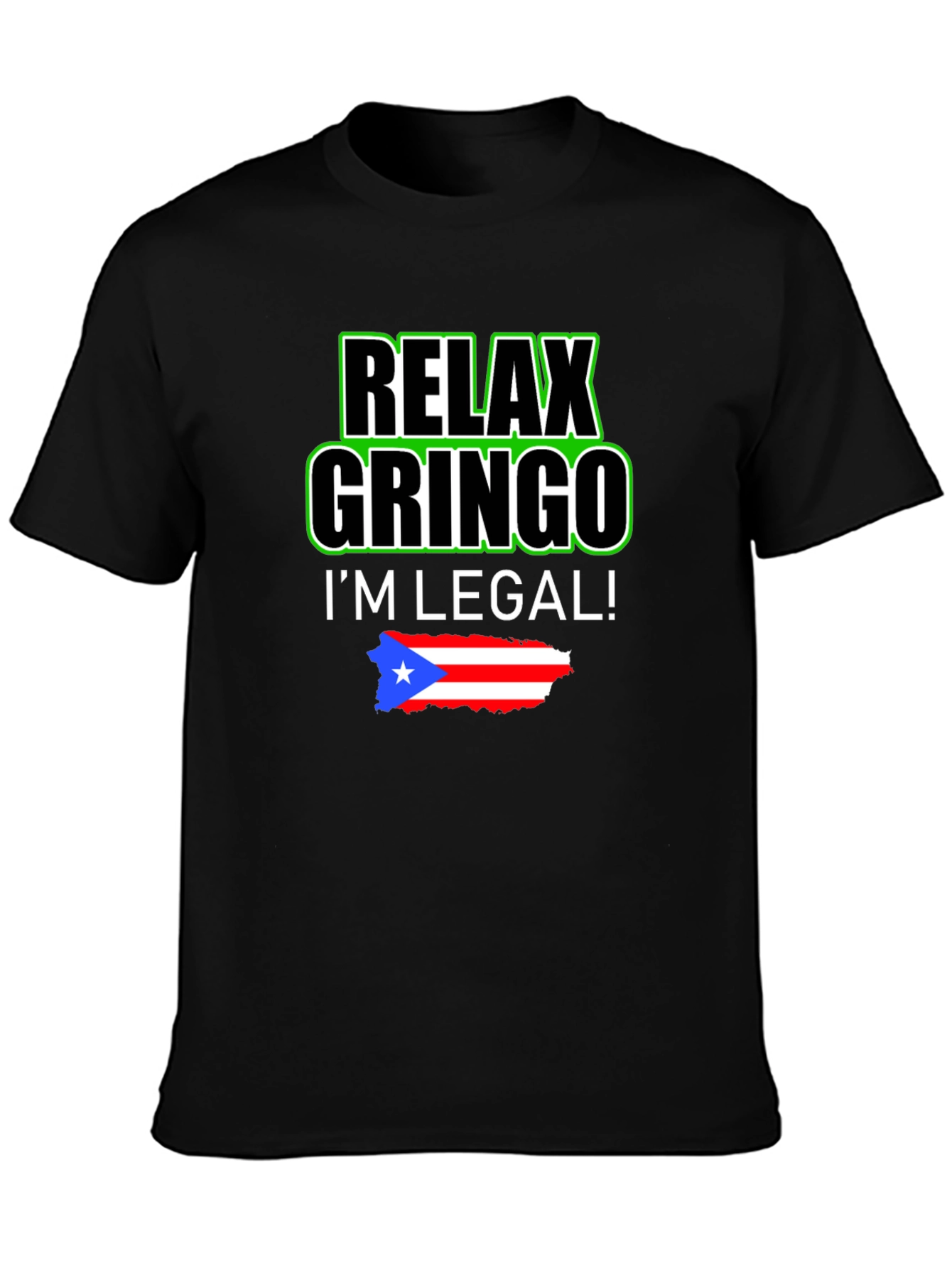 Relax Gringo Im Legal T-Shirt - Puerto Rico Pride