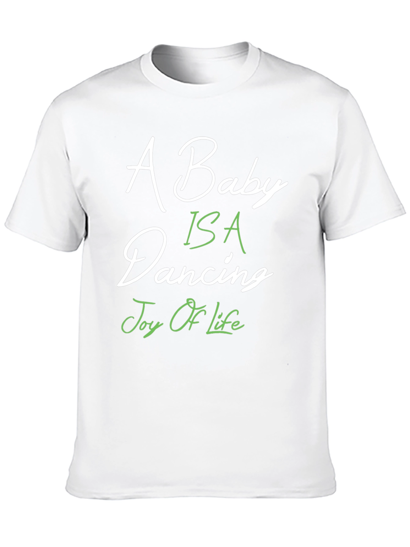 A Baby Is A Dancing Joy Of Life T-Shirt