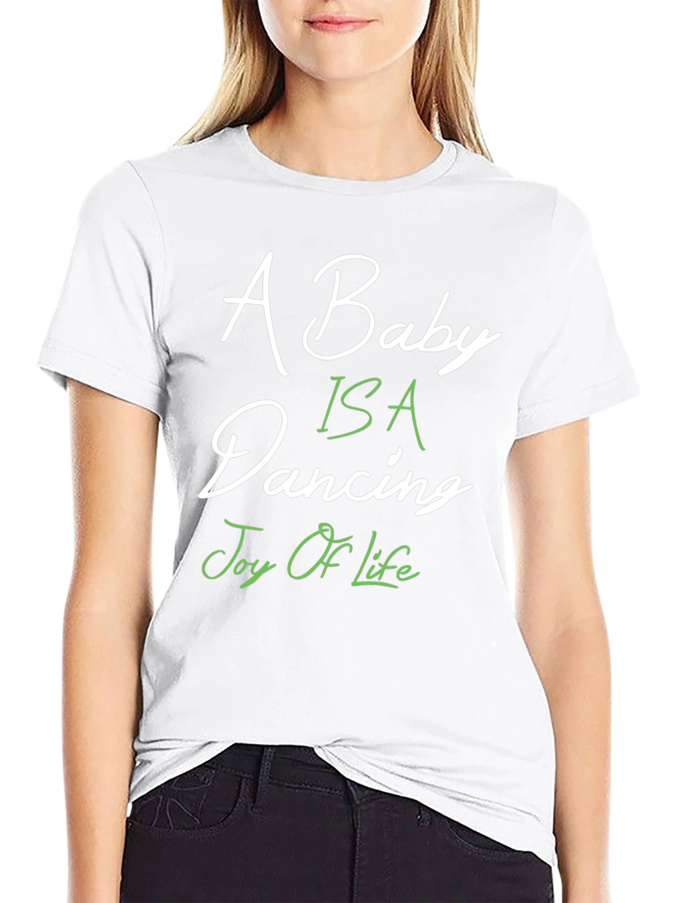 A Baby Is A Dancing Joy Of Life T-Shirt