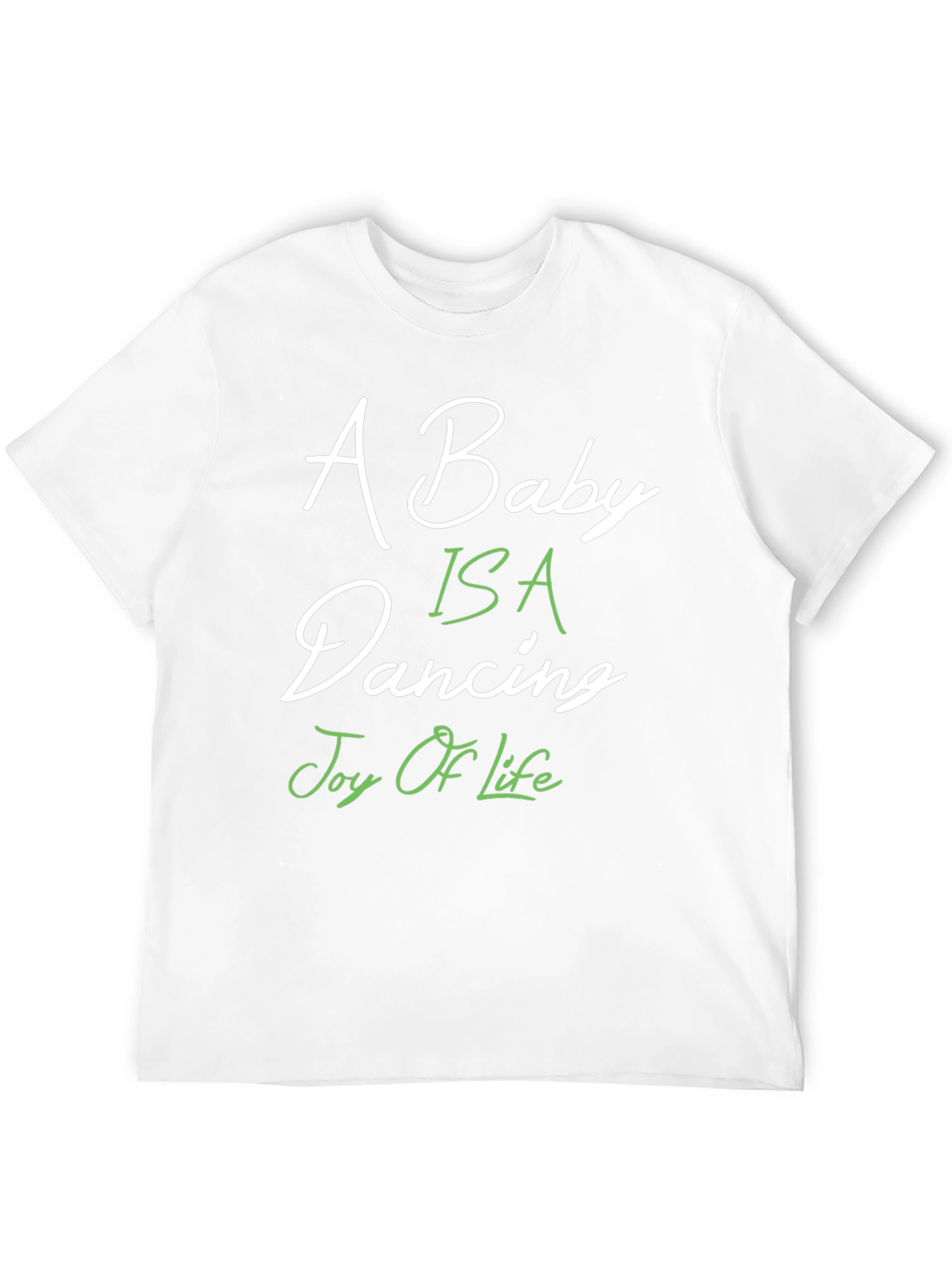 A Baby Is A Dancing Joy Of Life T-Shirt