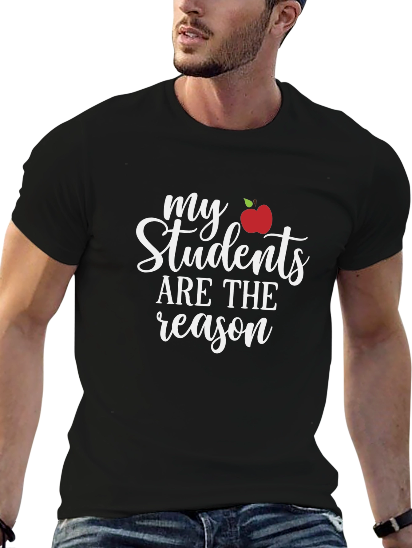 My Students Are The Reason Teacher Shirt