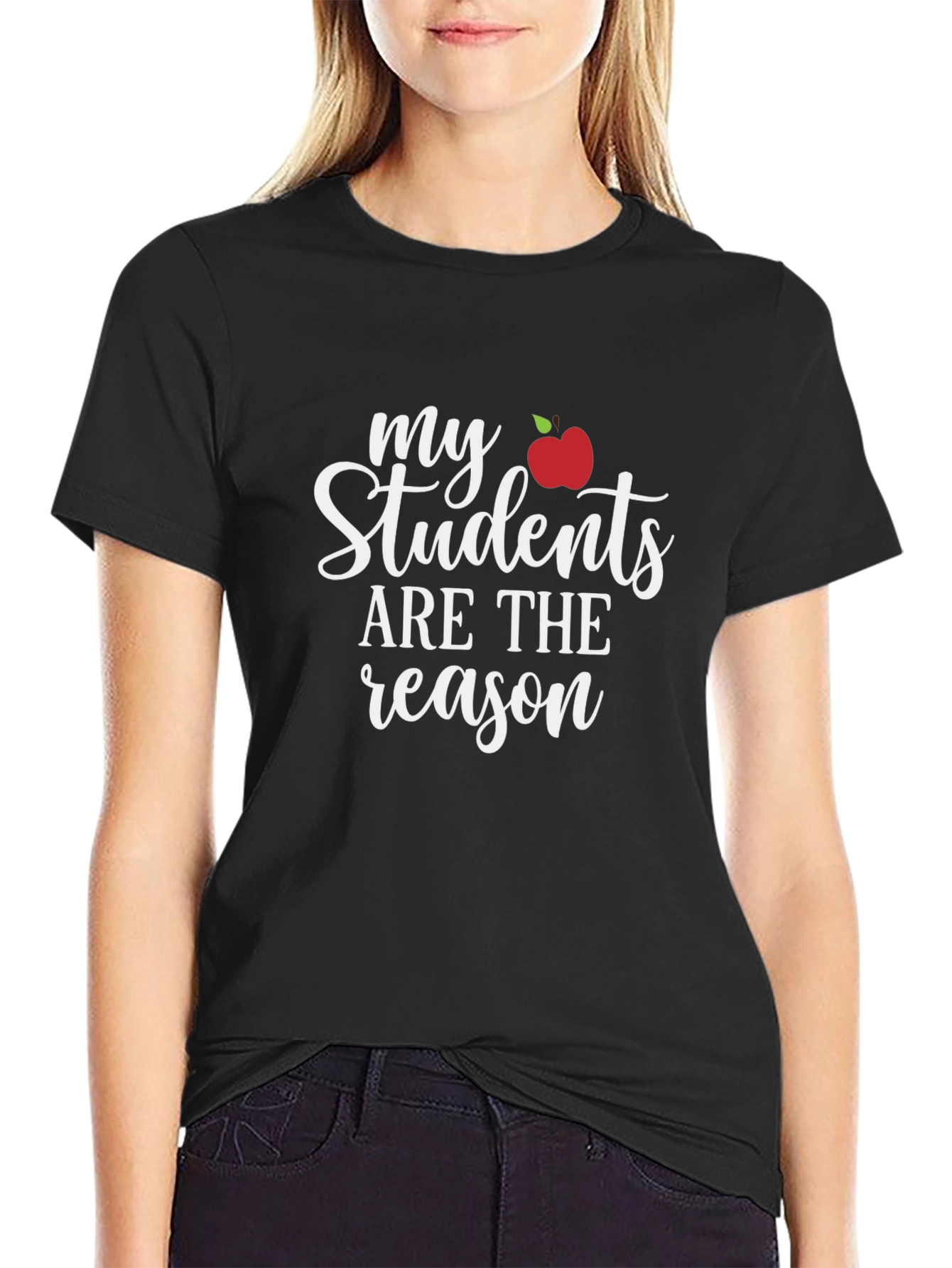 My Students Are The Reason Teacher Shirt