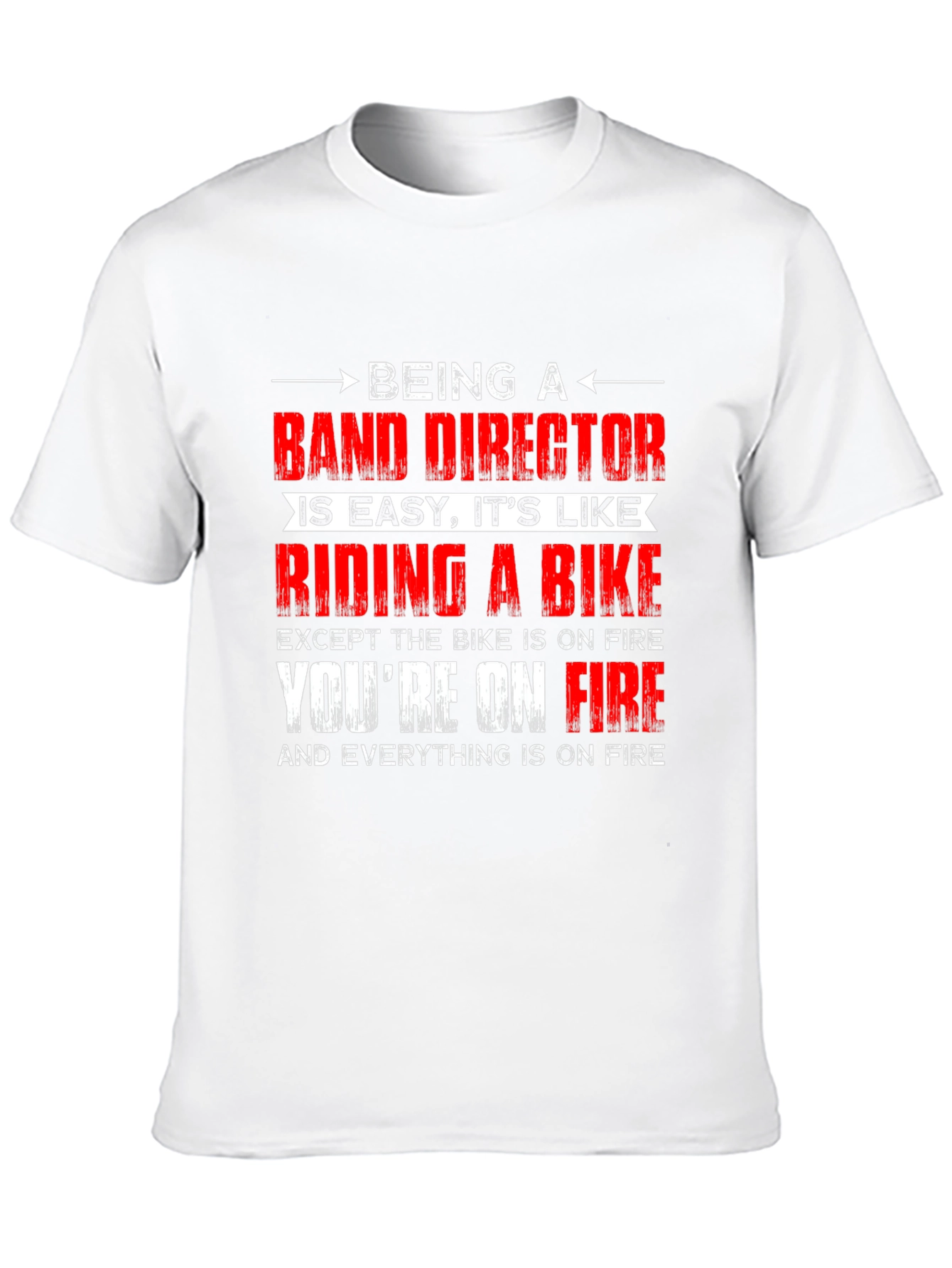 Band Director On Fire T-Shirt