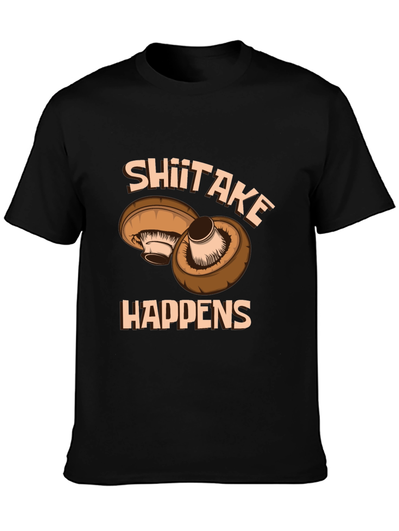Shiitake Happens Graphic T-Shirt - Funny Mushroom Tee