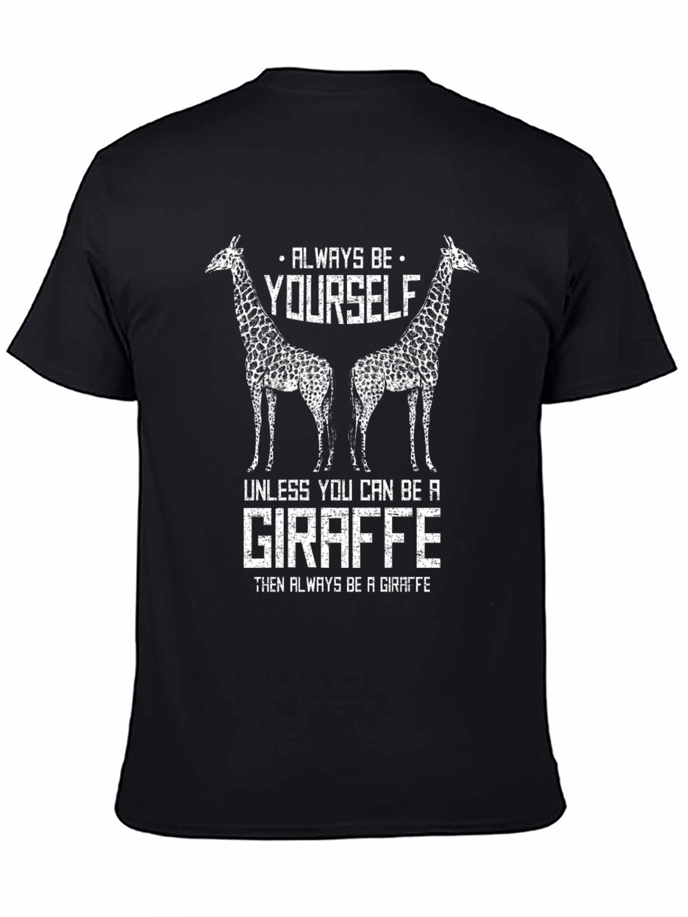 Always Be Yourself Giraffe T-Shirt