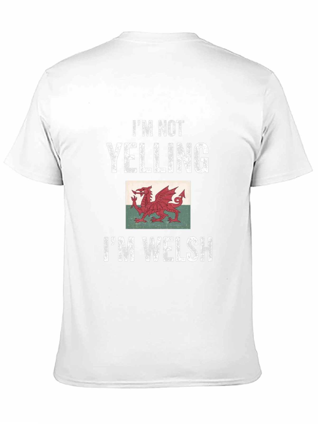 Im Not Yelling Im Welsh T-Shirt