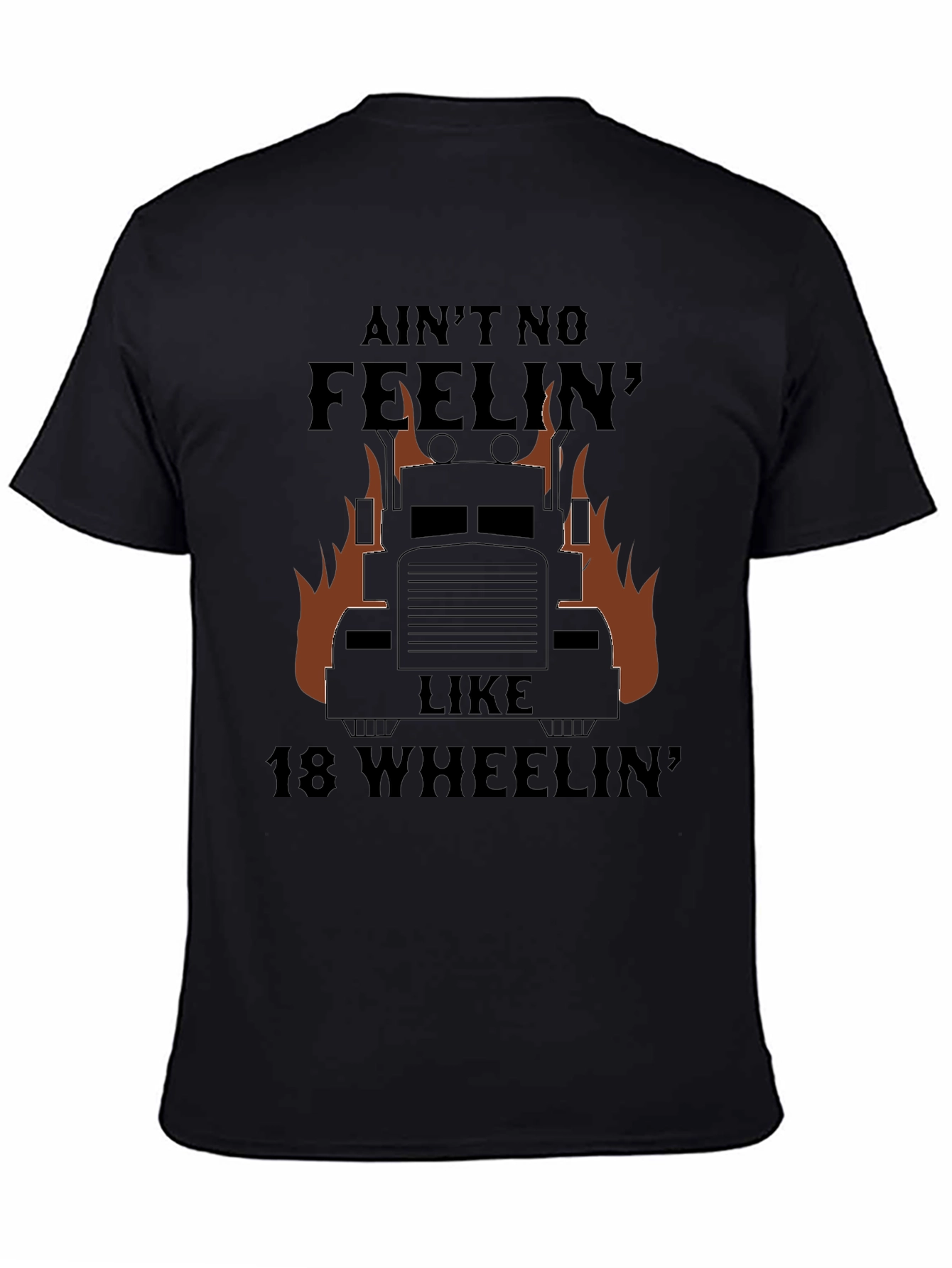 Trucker T-Shirt - Aint No Feelin Like 18 Wheeln