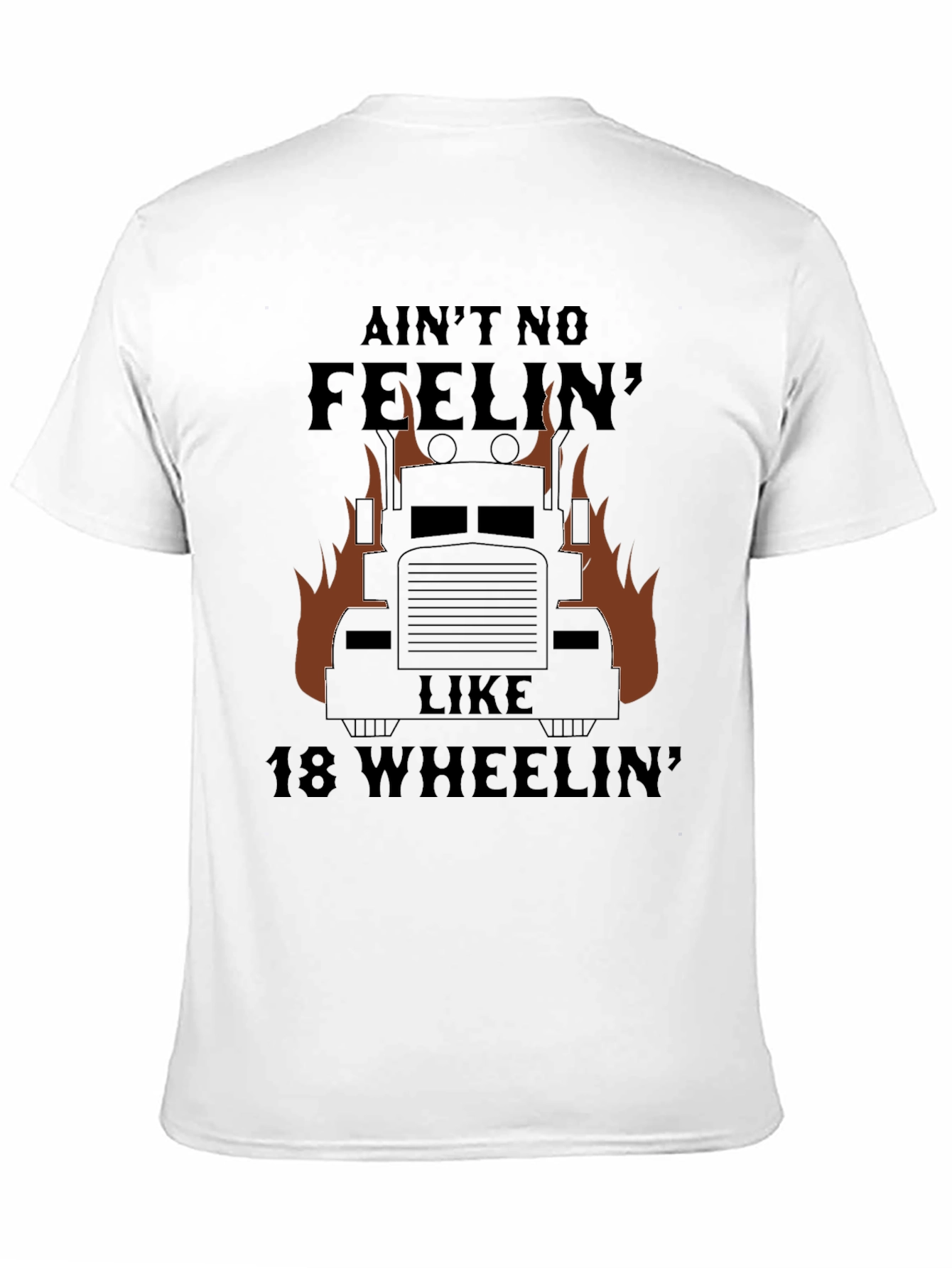 Trucker T-Shirt - Aint No Feelin Like 18 Wheeln
