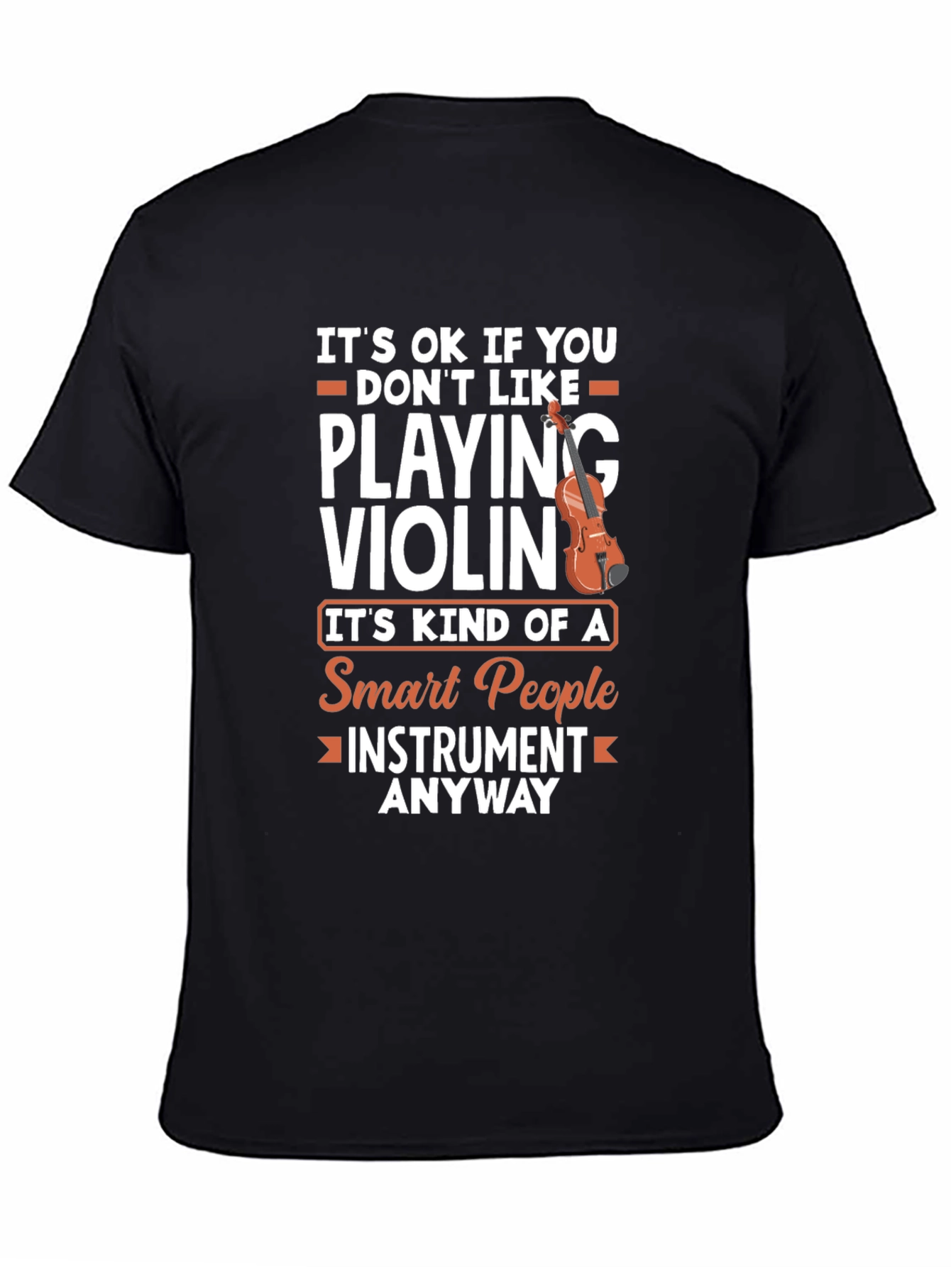 Funny Violinist T-Shirt: Smart People Instrument