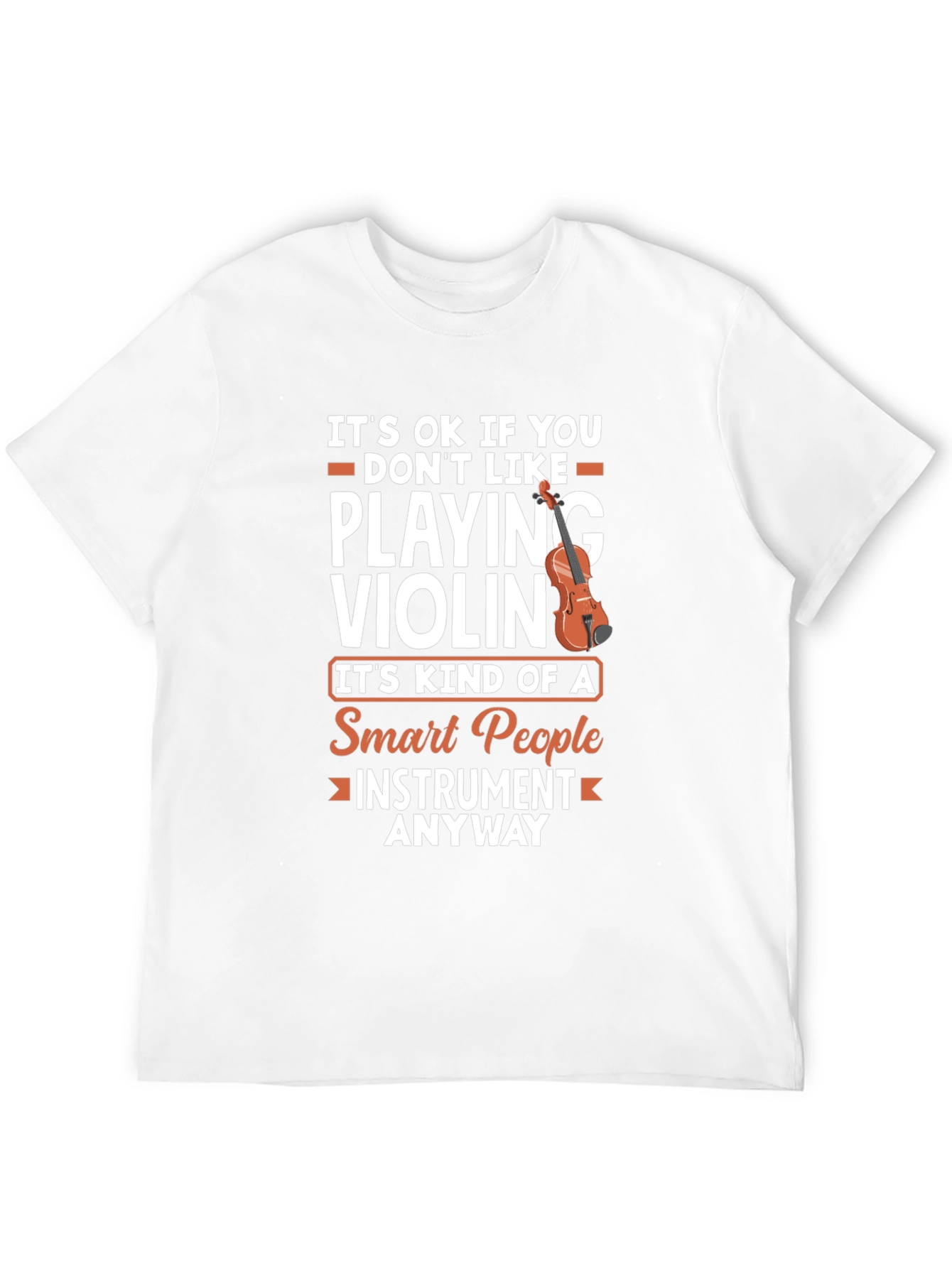 Funny Violinist T-Shirt: Smart People Instrument