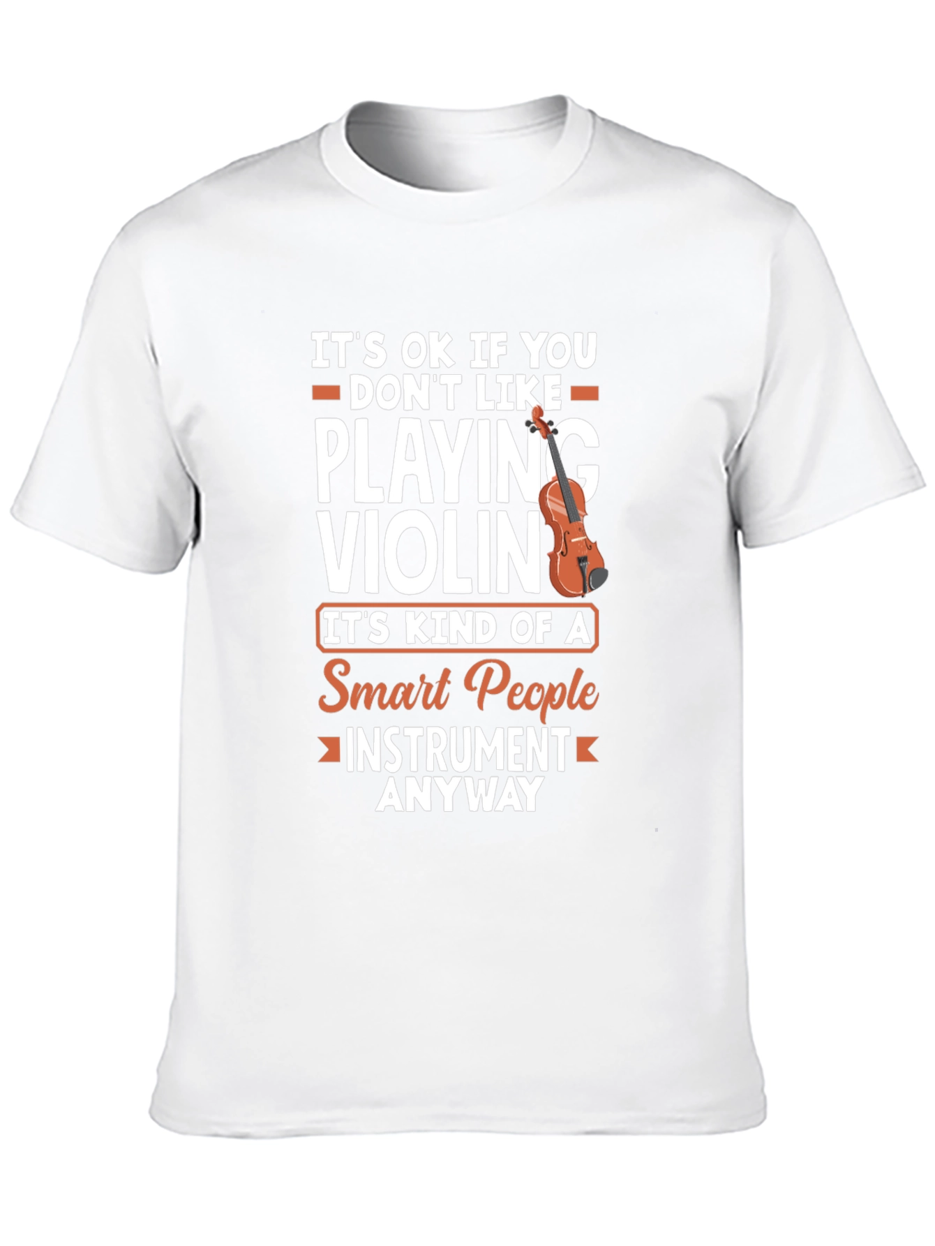 Funny Violinist T-Shirt: Smart People Instrument