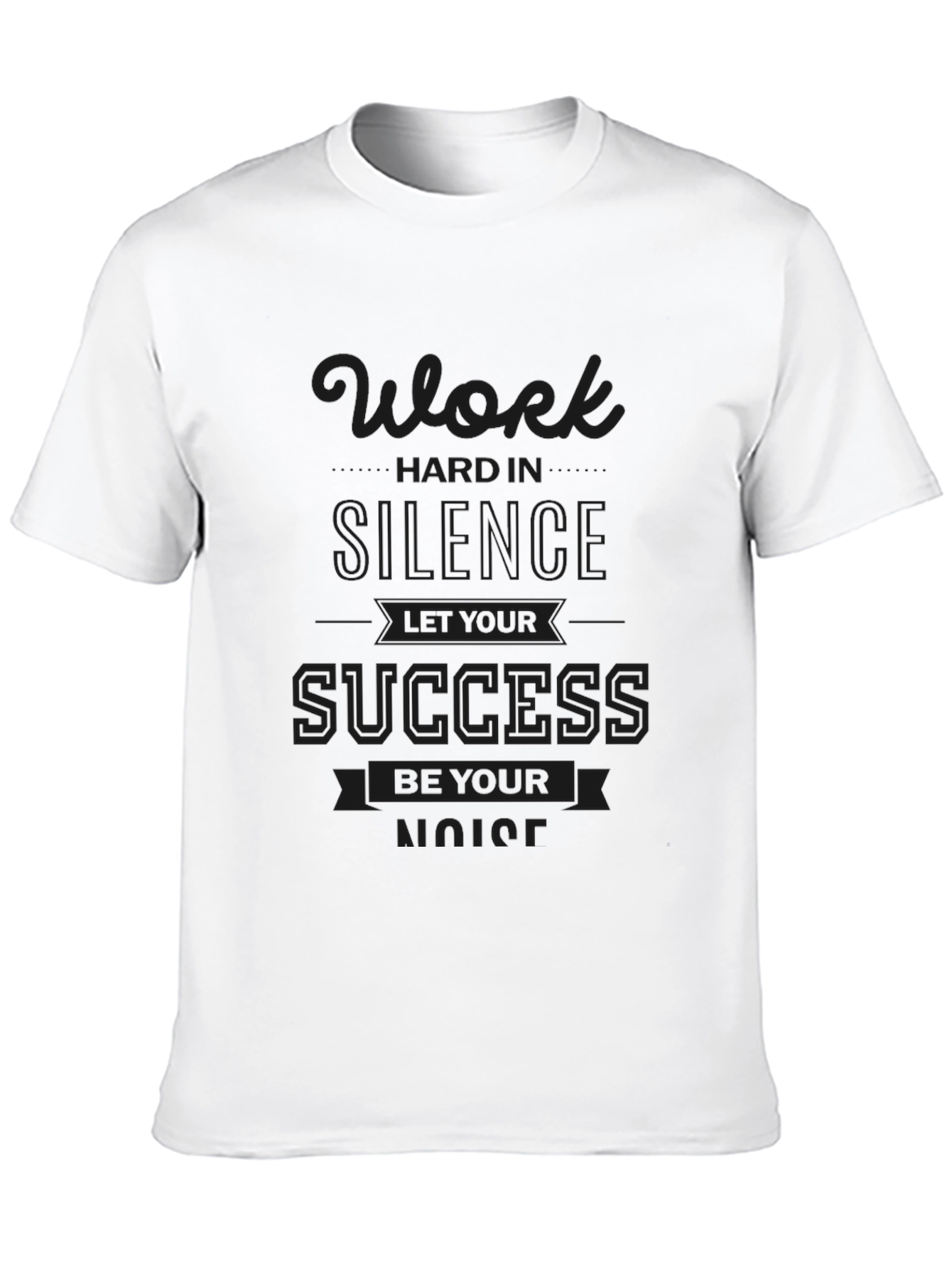 Work Hard in Silence T-Shirt