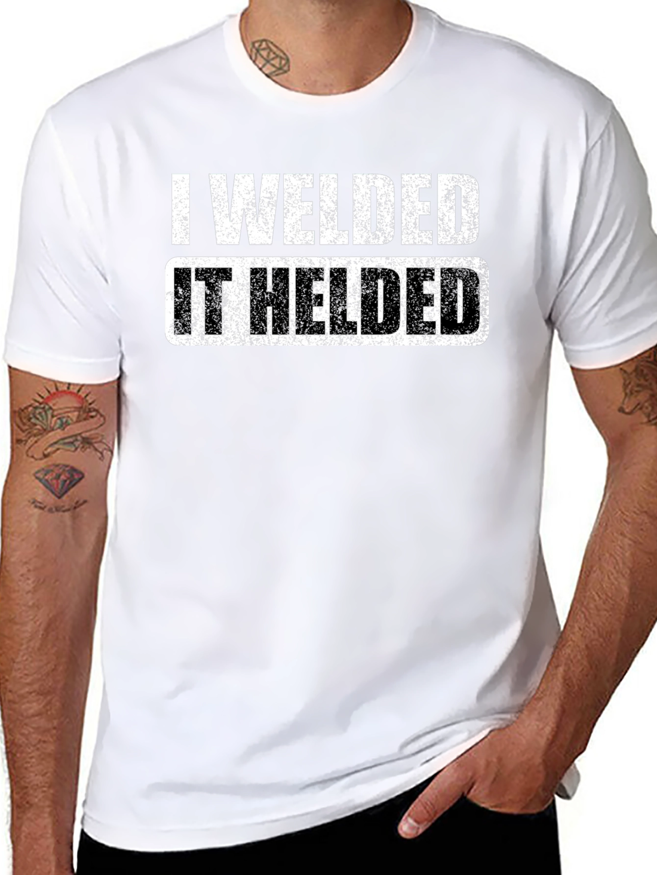 I Welded It Helded Graphic T-Shirt