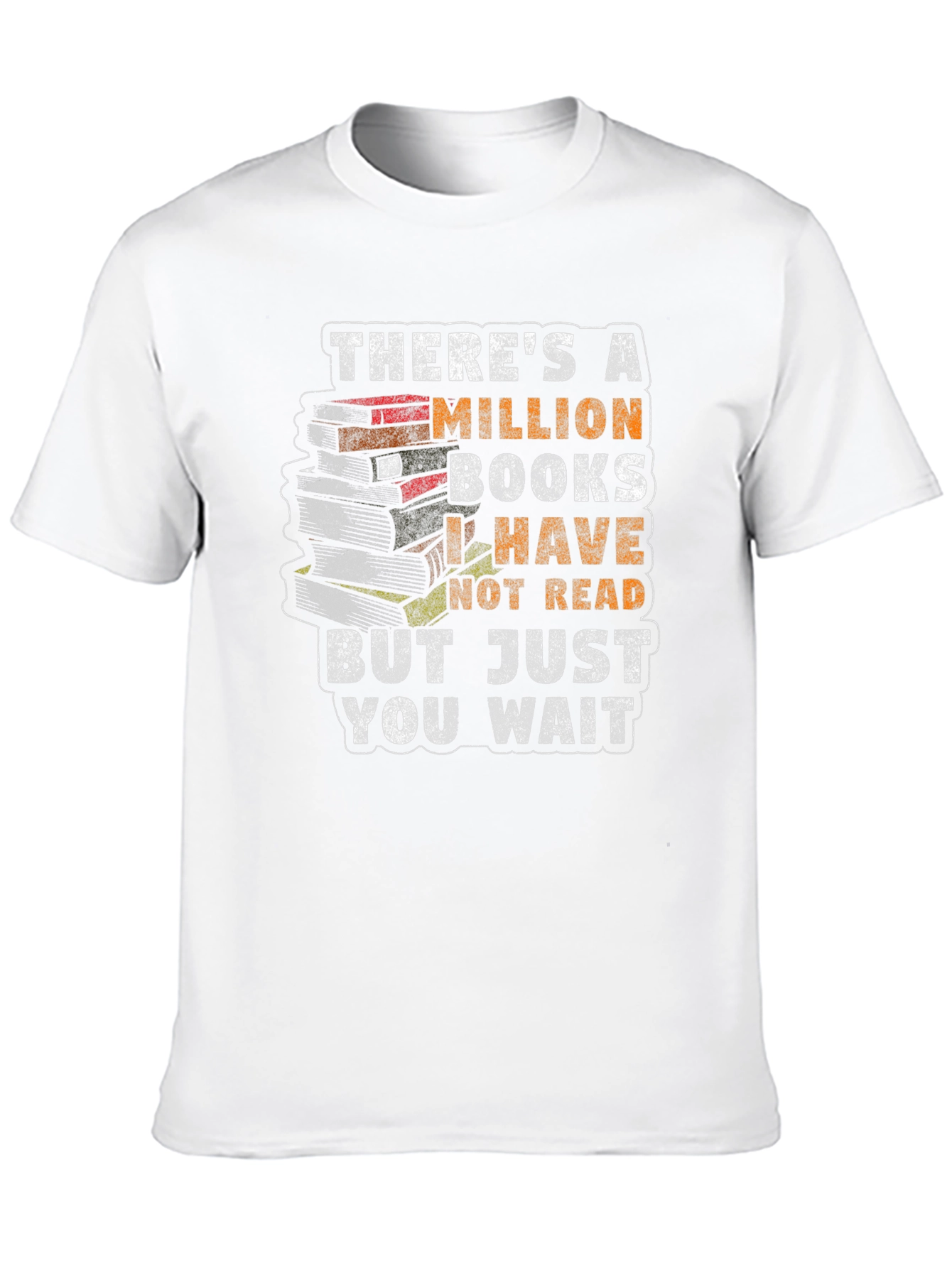 Book Lover T-Shirt: Million Books I Have Not Read