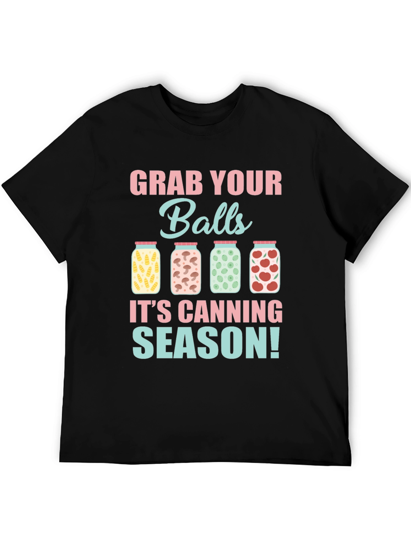 Grab Your Balls Its Canning Season T-Shirt