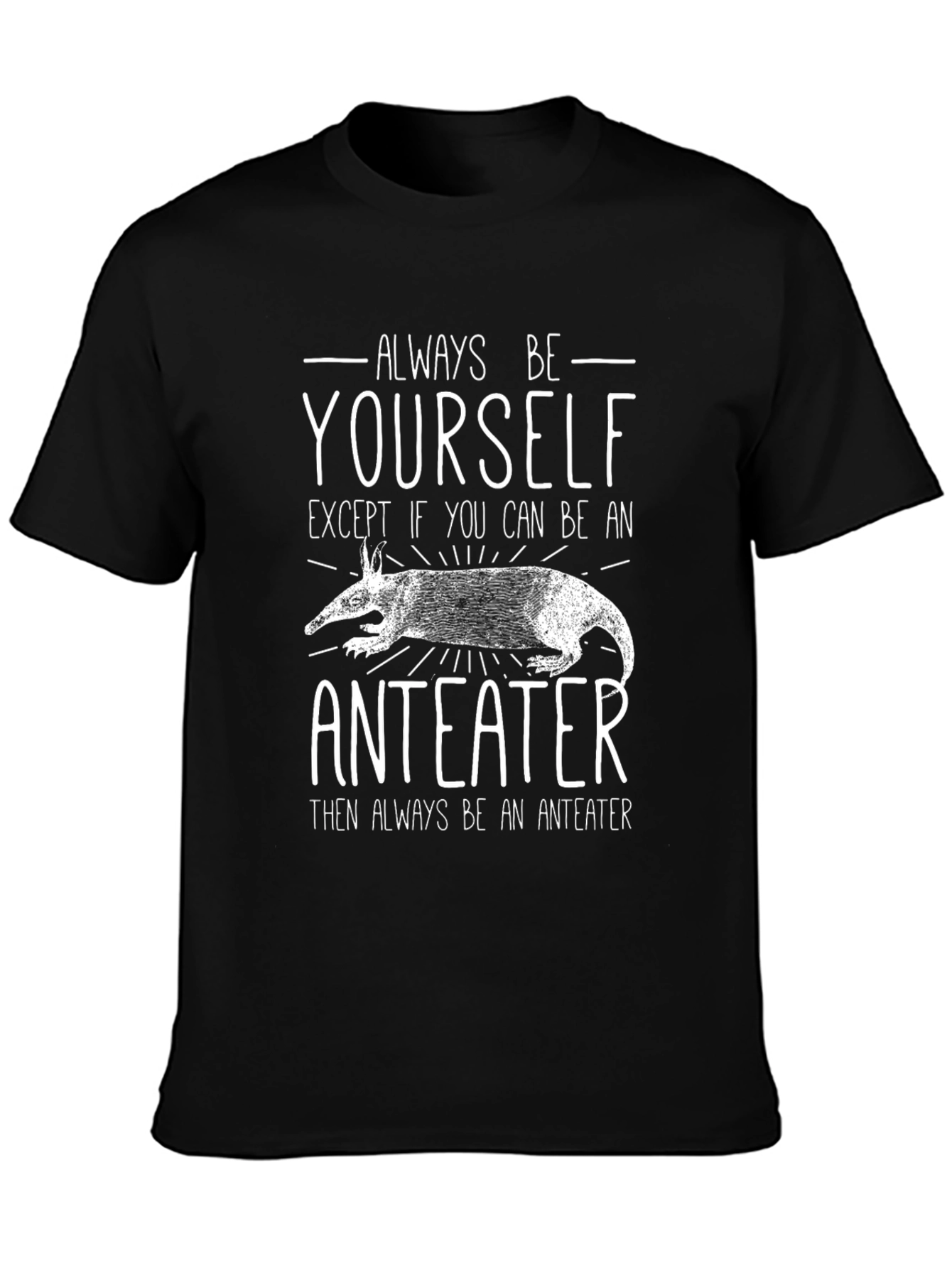 Aardvark T-Shirt - Always Be Yourself
