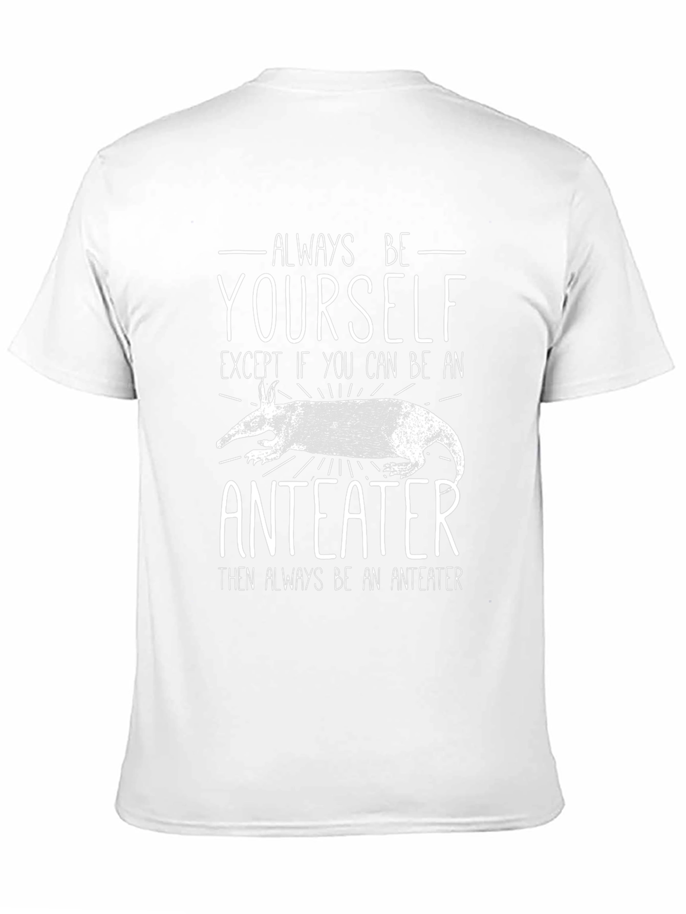 Aardvark T-Shirt - Always Be Yourself