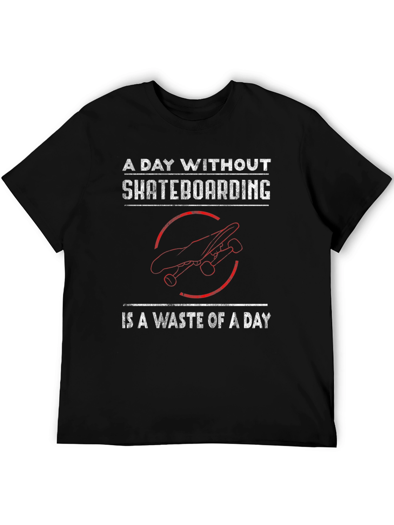 Skateboarding T-Shirt - A Day Without Skateboarding