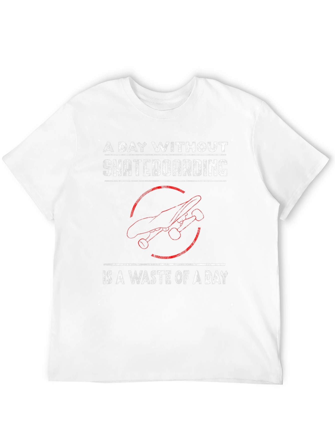 Skateboarding T-Shirt - A Day Without Skateboarding