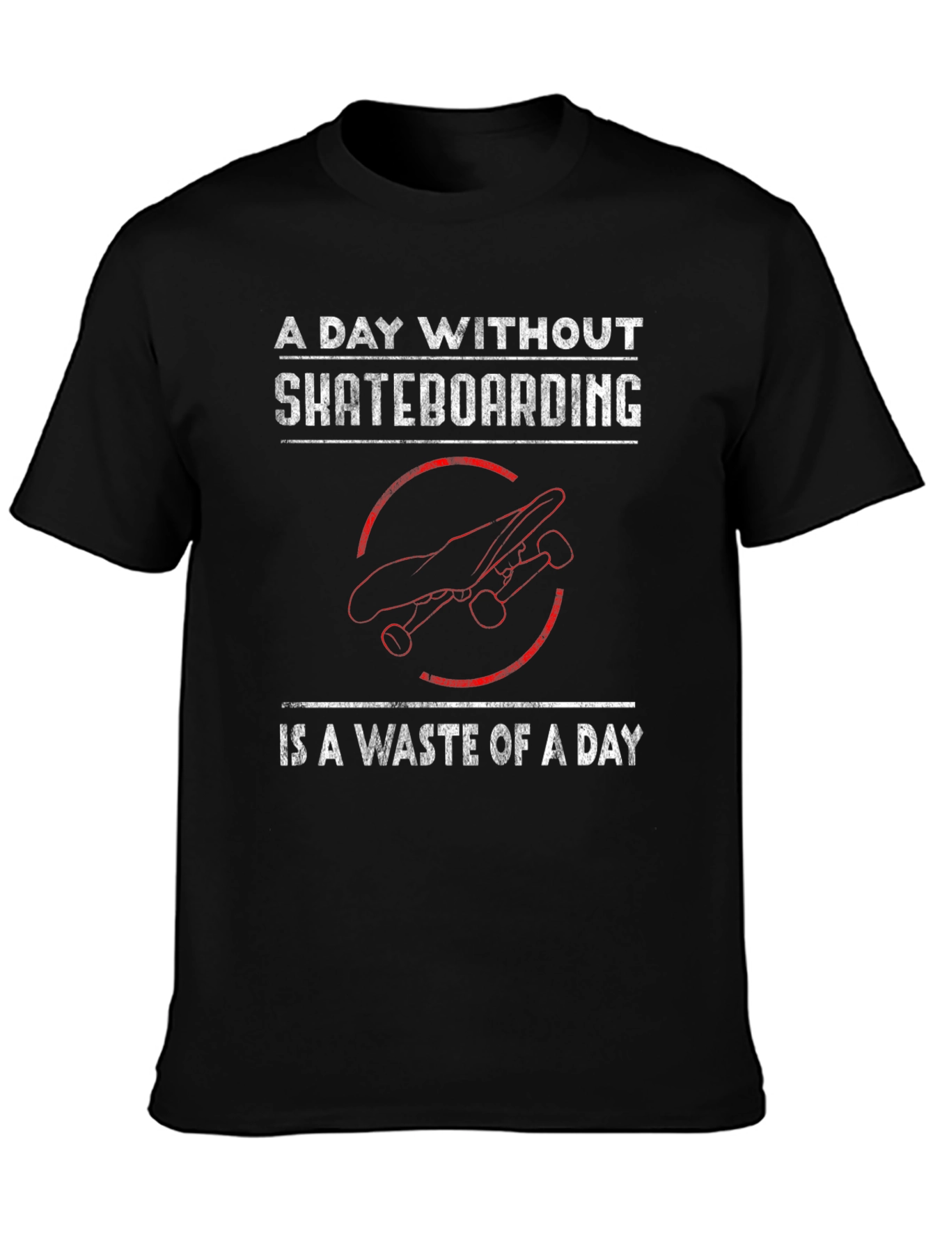 Skateboarding T-Shirt - A Day Without Skateboarding