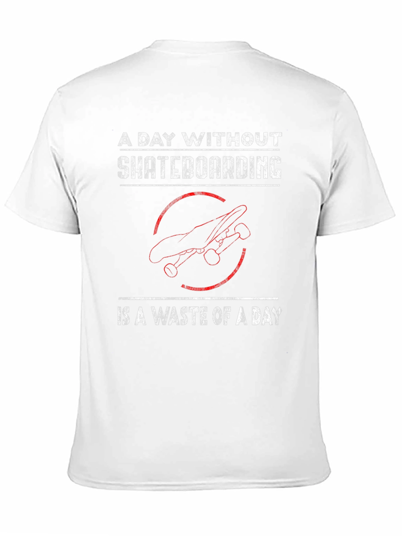 Skateboarding T-Shirt - A Day Without Skateboarding