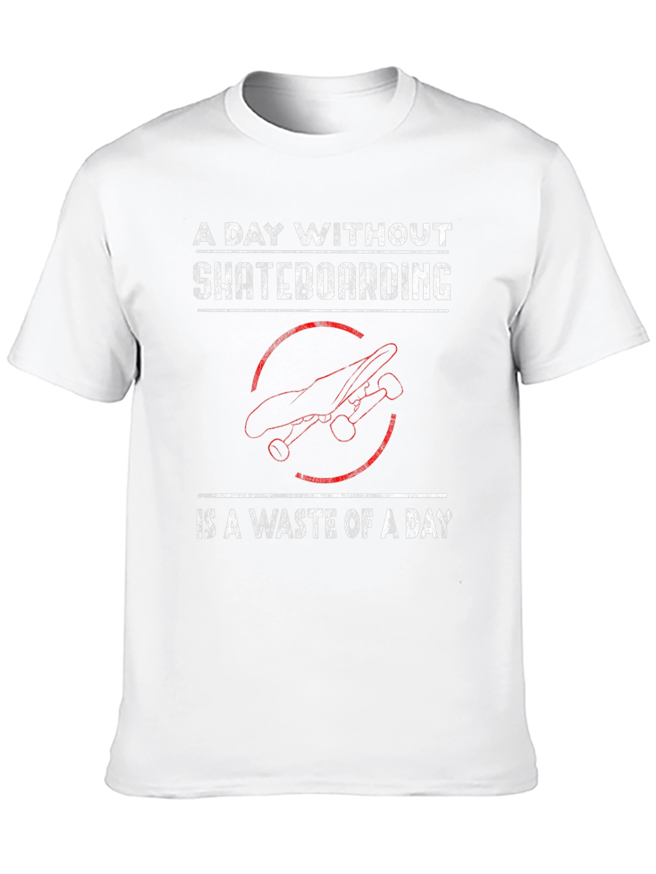 Skateboarding T-Shirt - A Day Without Skateboarding
