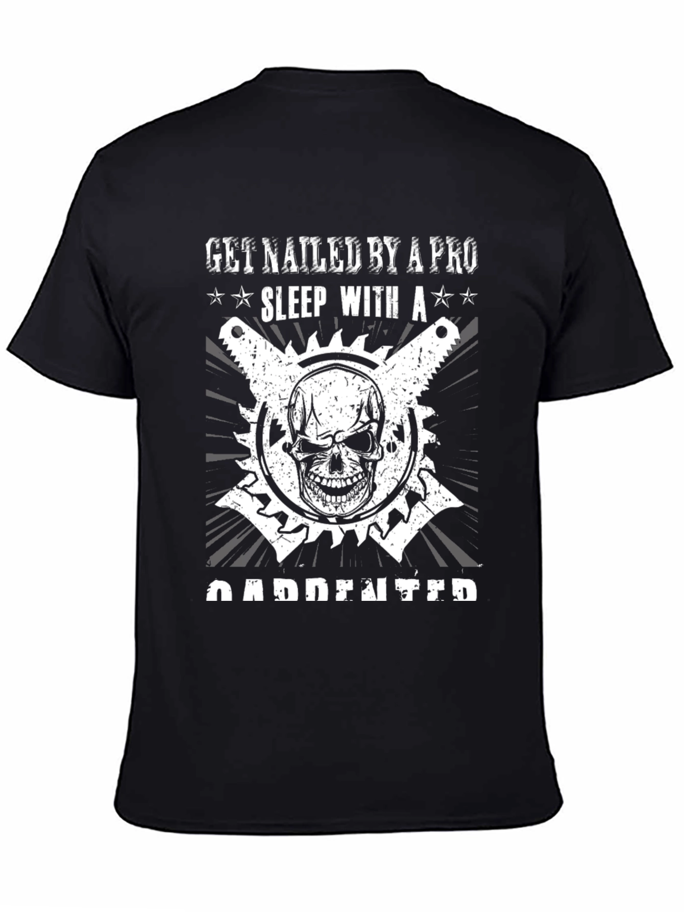 Get Nailed By A Pro Carpenter T-Shirt