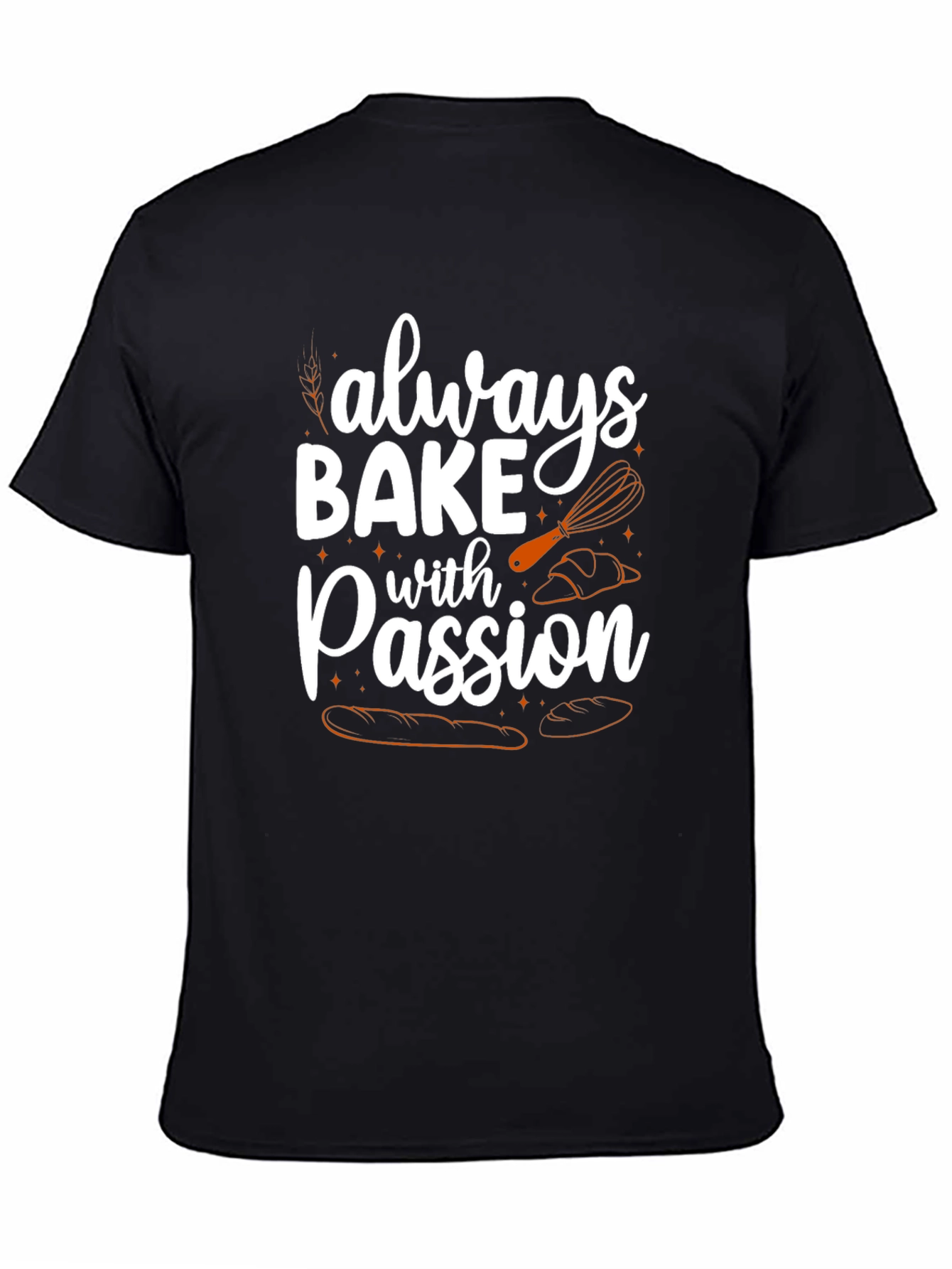 Always Bake With Passion T-Shirt