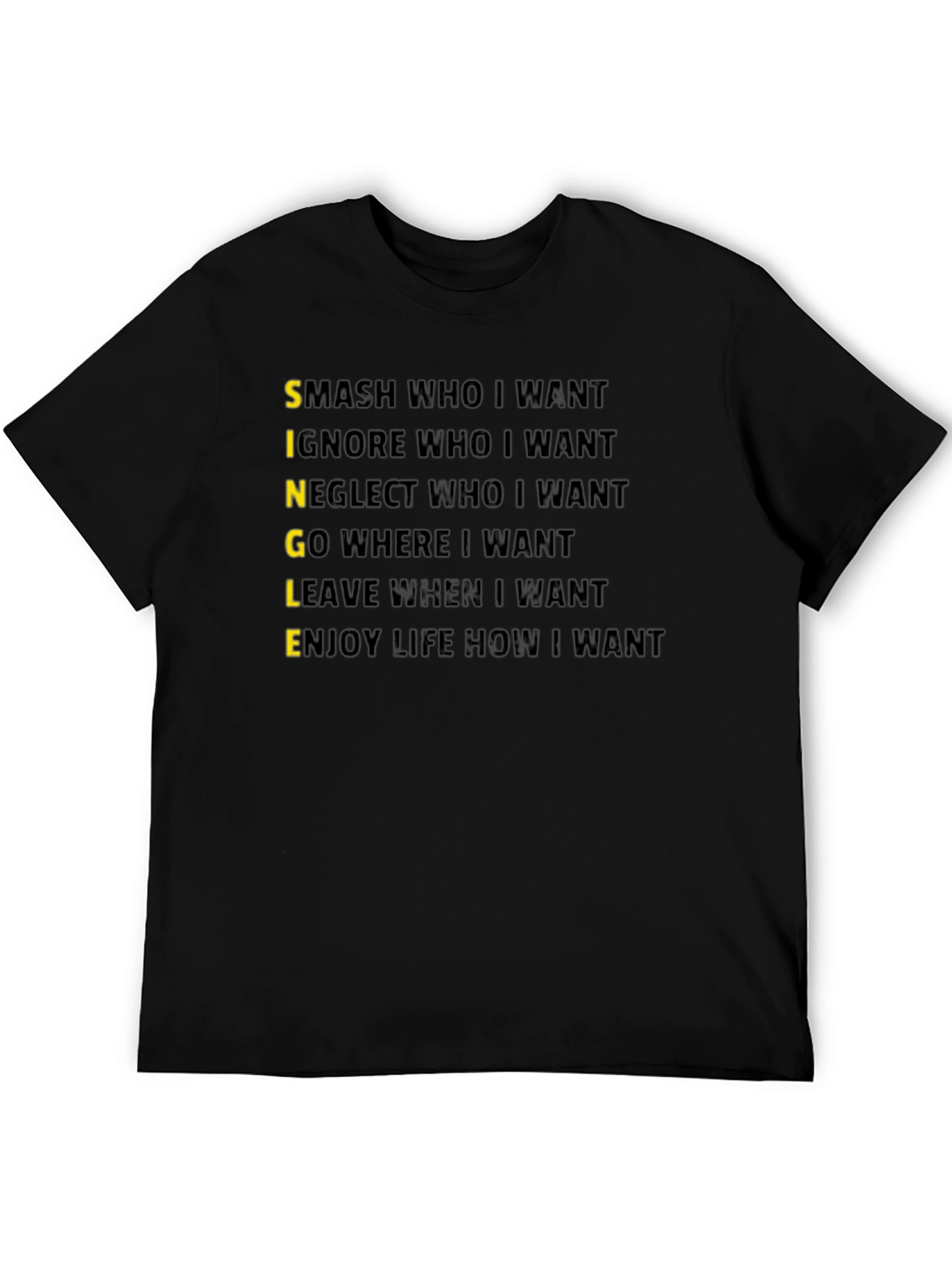Single T-Shirt: Smash Ignore Go Leave Enjoy
