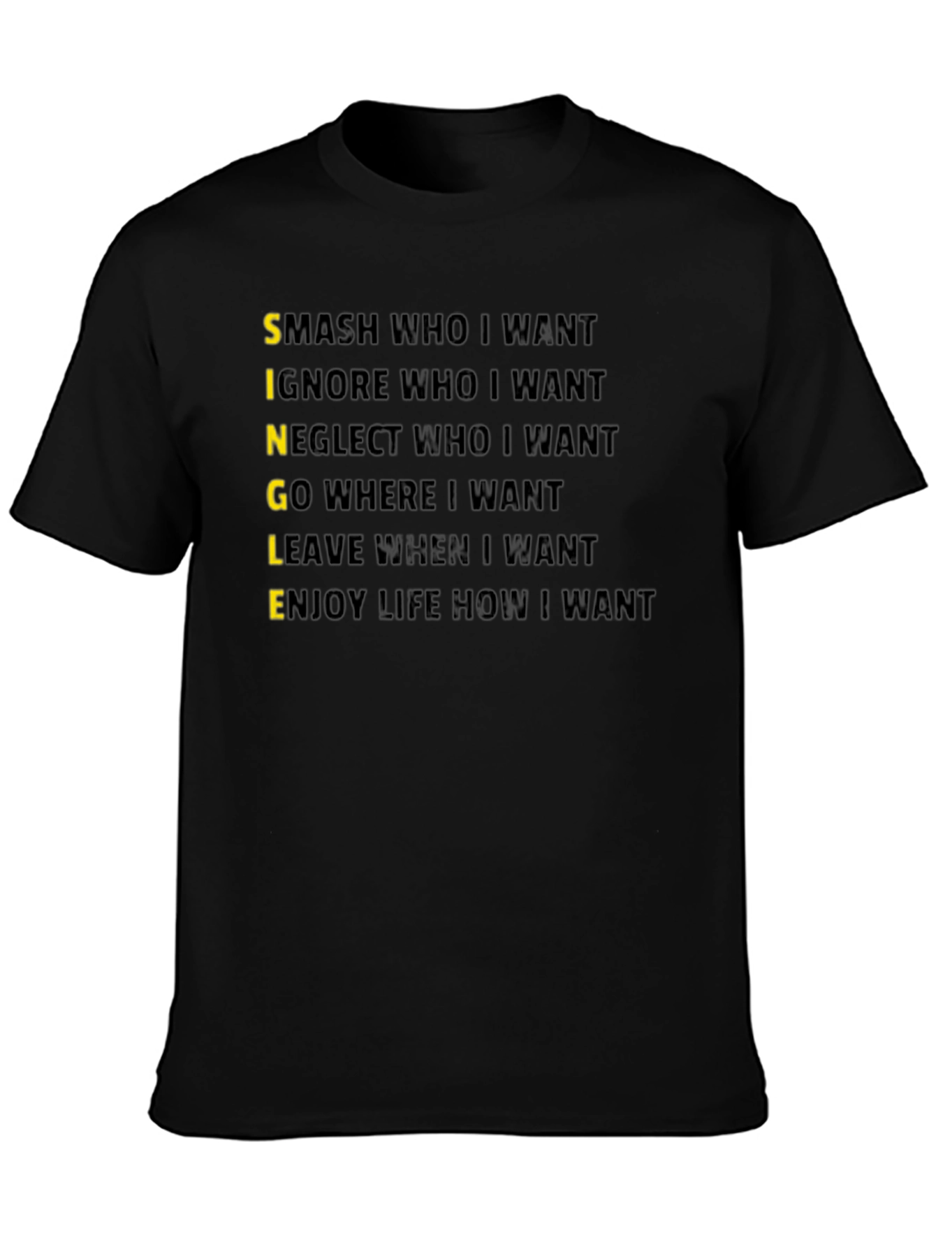 Single T-Shirt: Smash Ignore Go Leave Enjoy