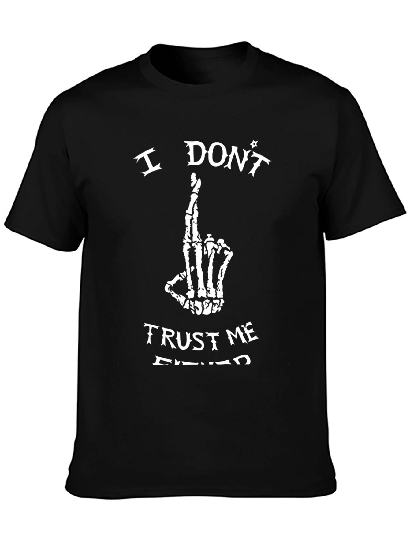 I Dont Trust Me Either Skeleton Hand T-Shirt