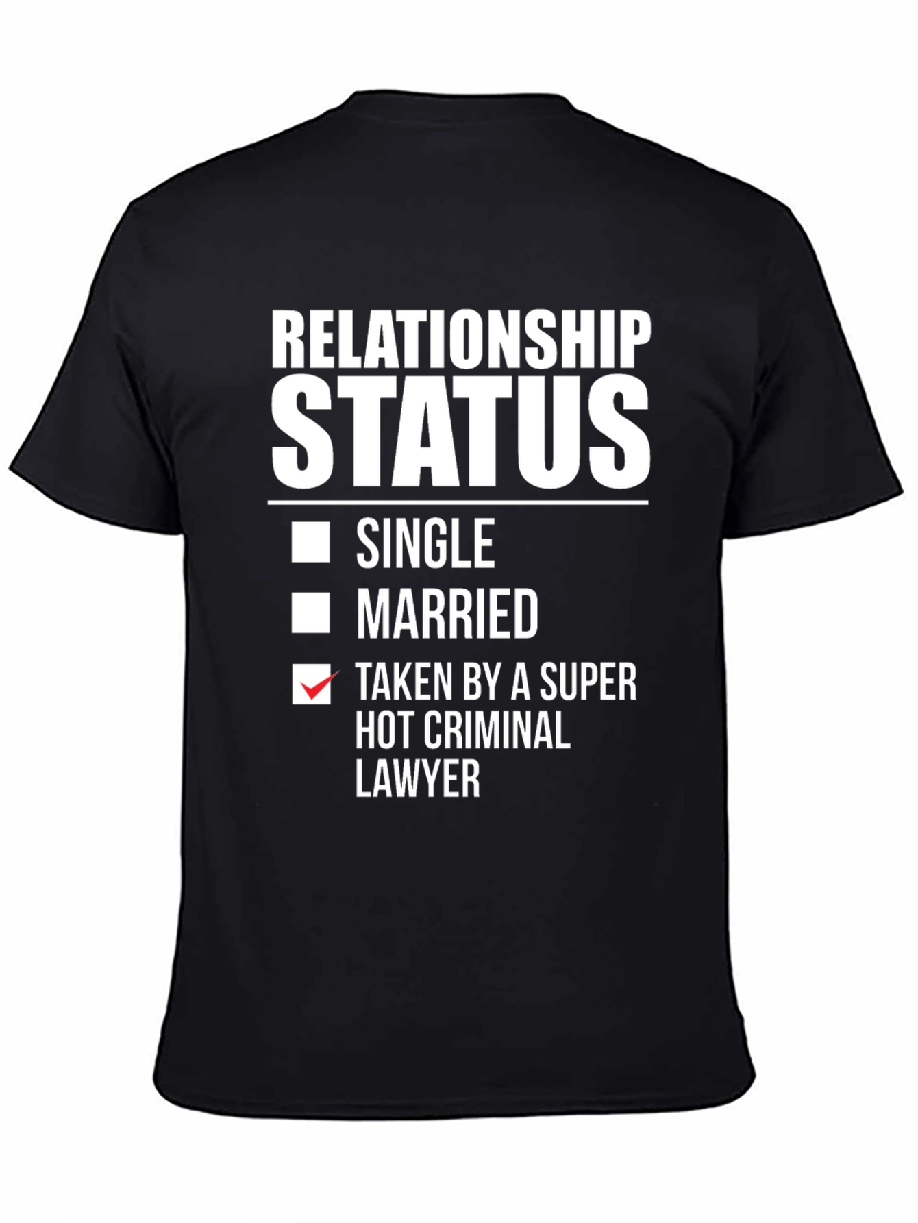 Relationship Status - Hot Criminal Lawyer T-Shirt