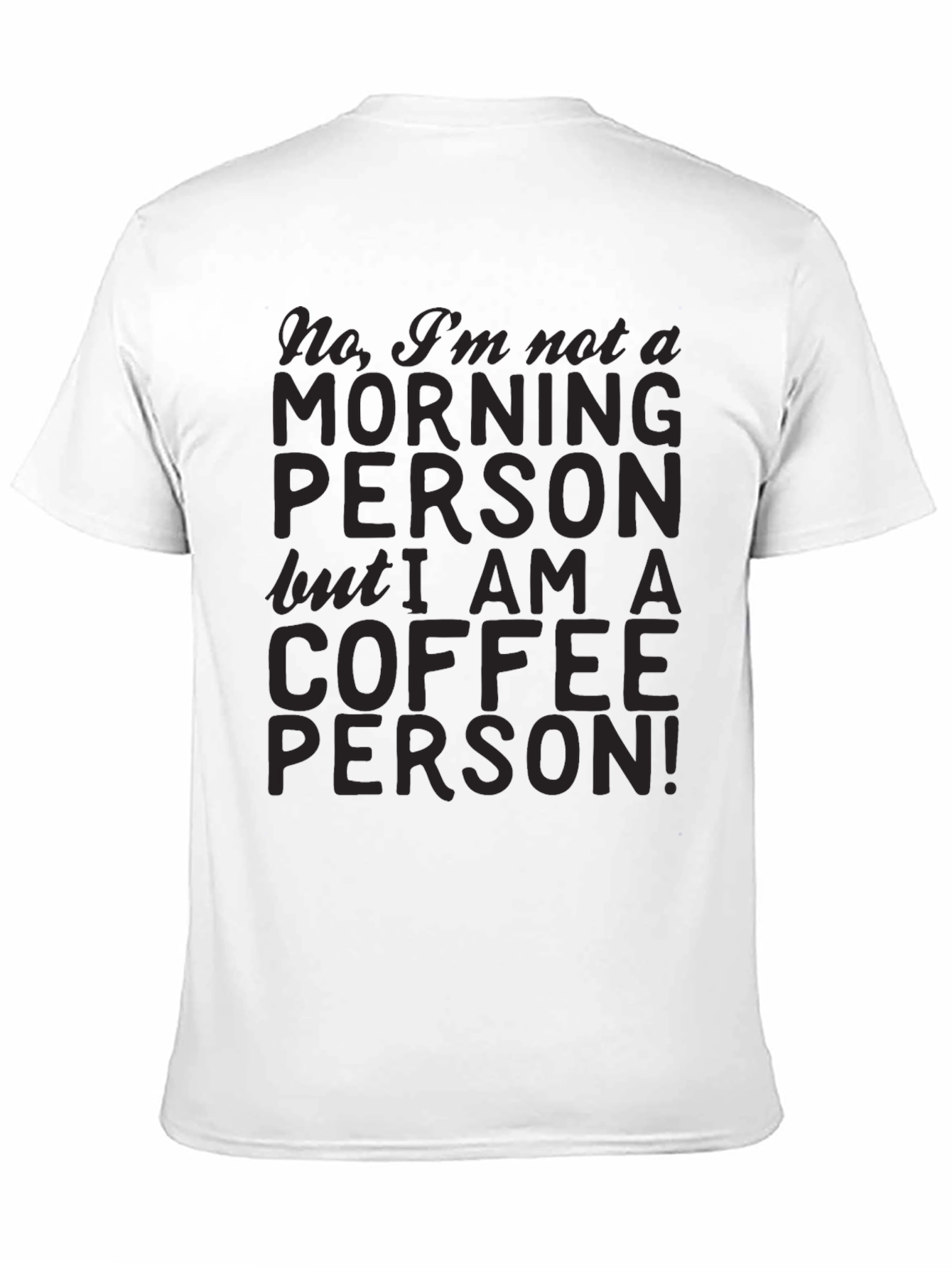 Coffee Person T-Shirt - Funny Morning Person Tee