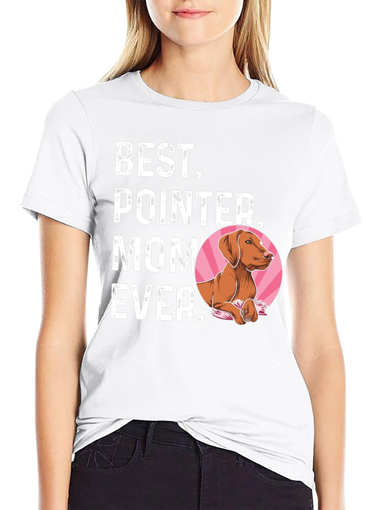 Best Pointer Mom Ever T-Shirt - Dog Lover Gift
