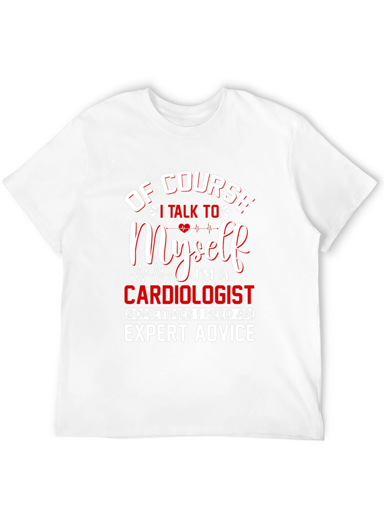 Cardiologist Expert Advice T-Shirt - Funny Graphic Tee