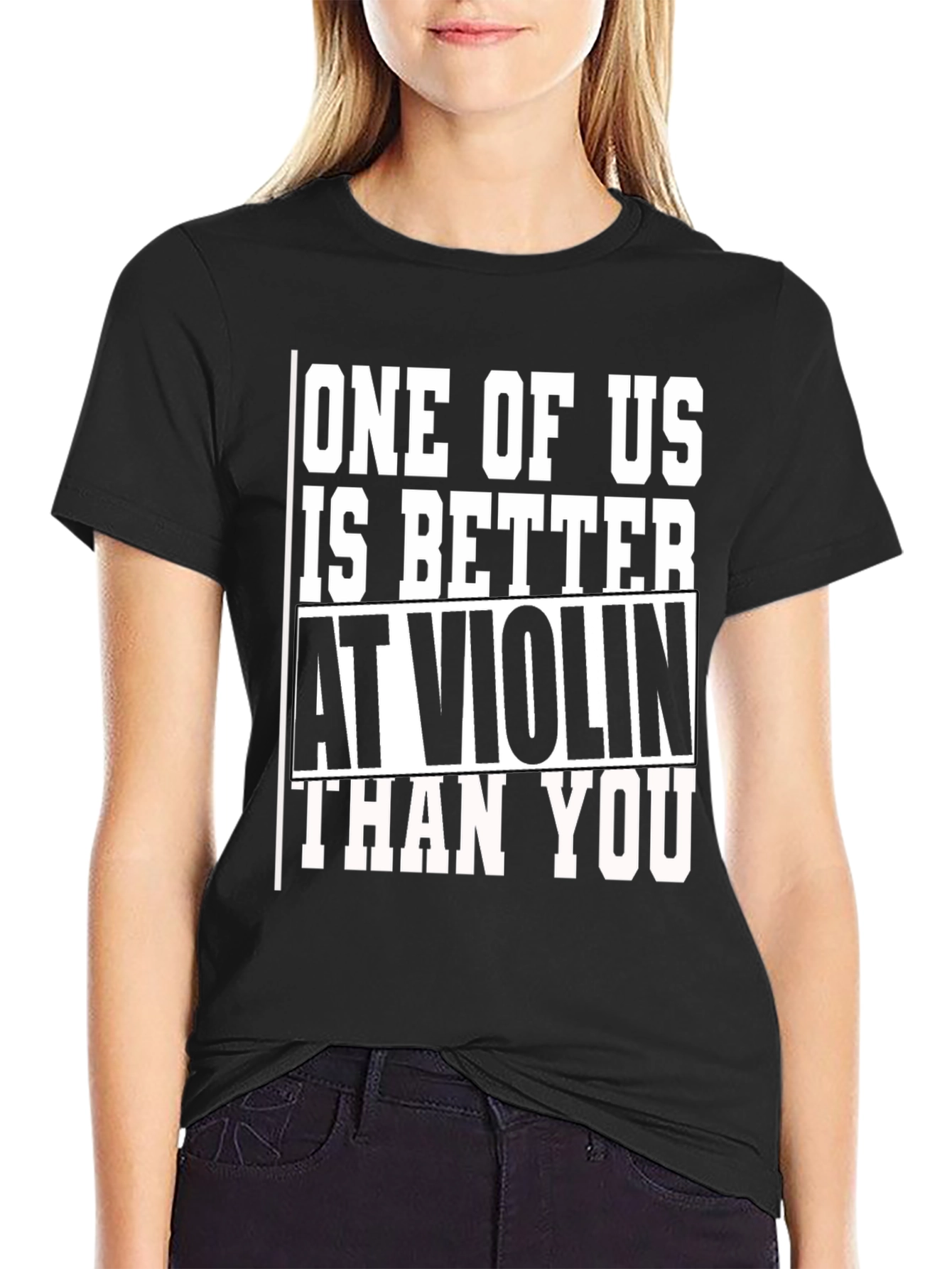 Funny Violin T-Shirt - One of Us is Better