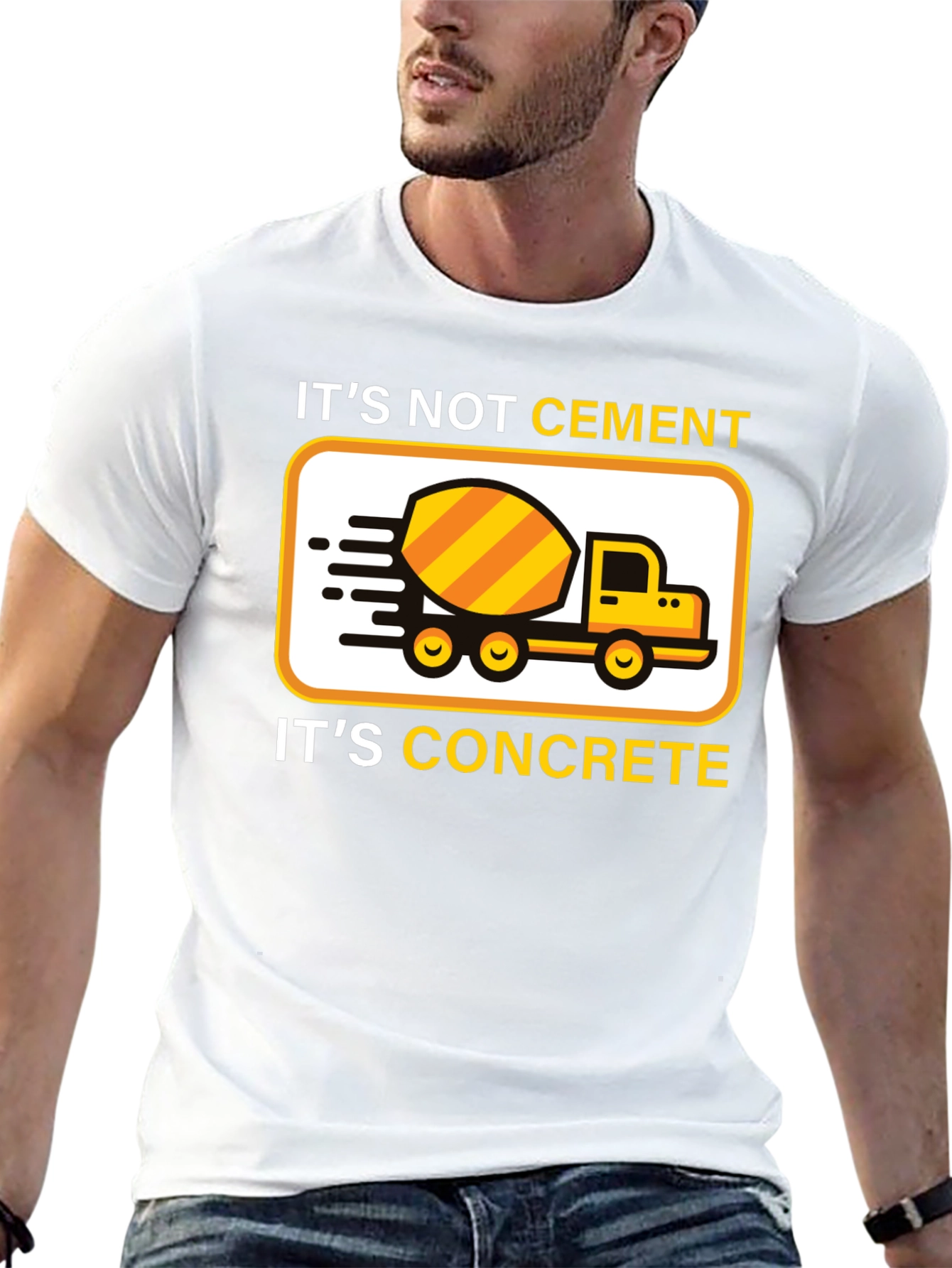 Its Not Cement Its Concrete T-Shirt