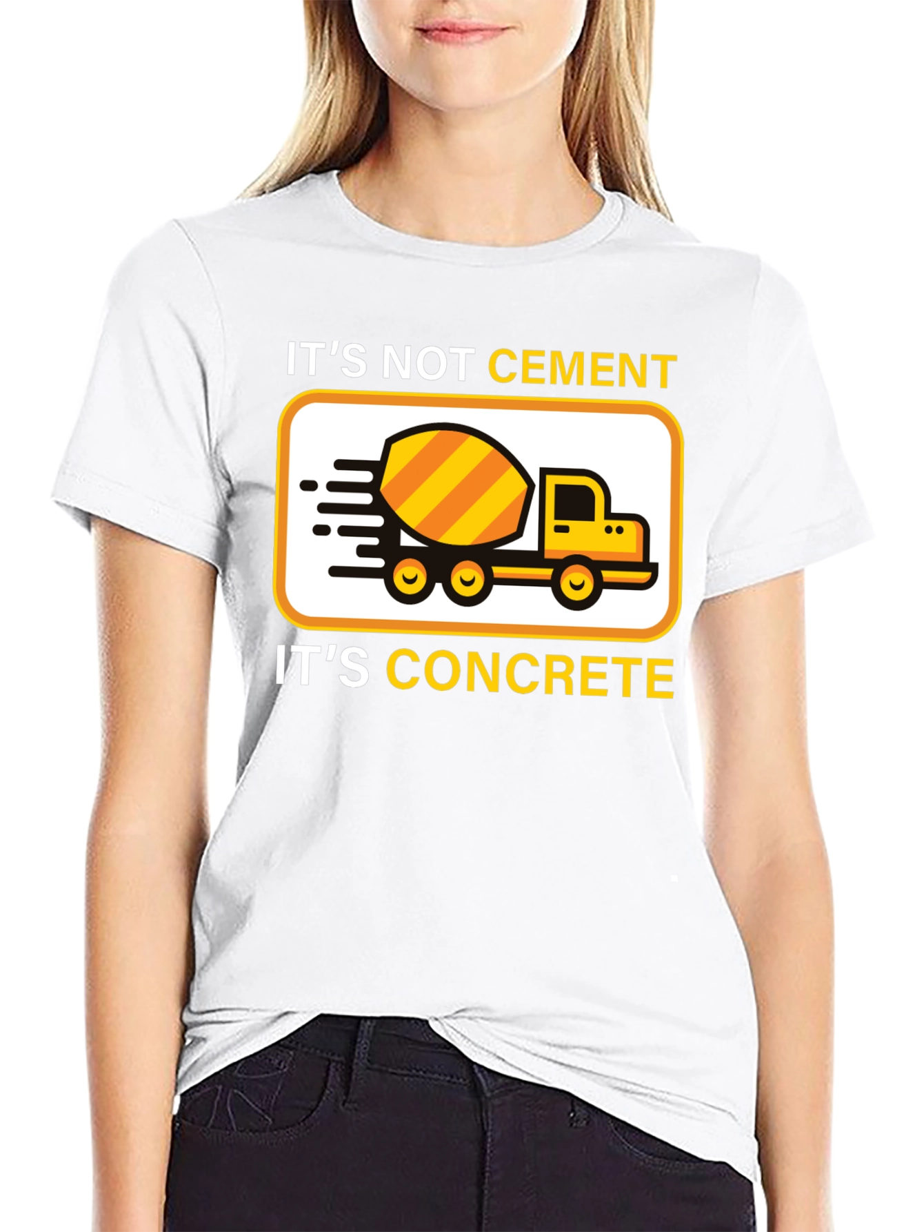 Its Not Cement Its Concrete T-Shirt