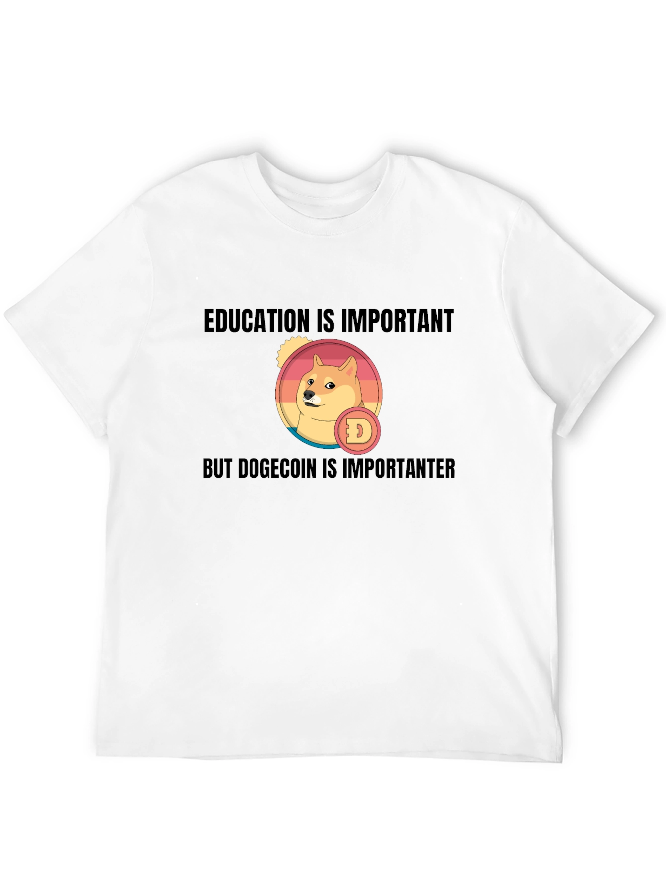 Dogecoin T-Shirt: Education is Important But...