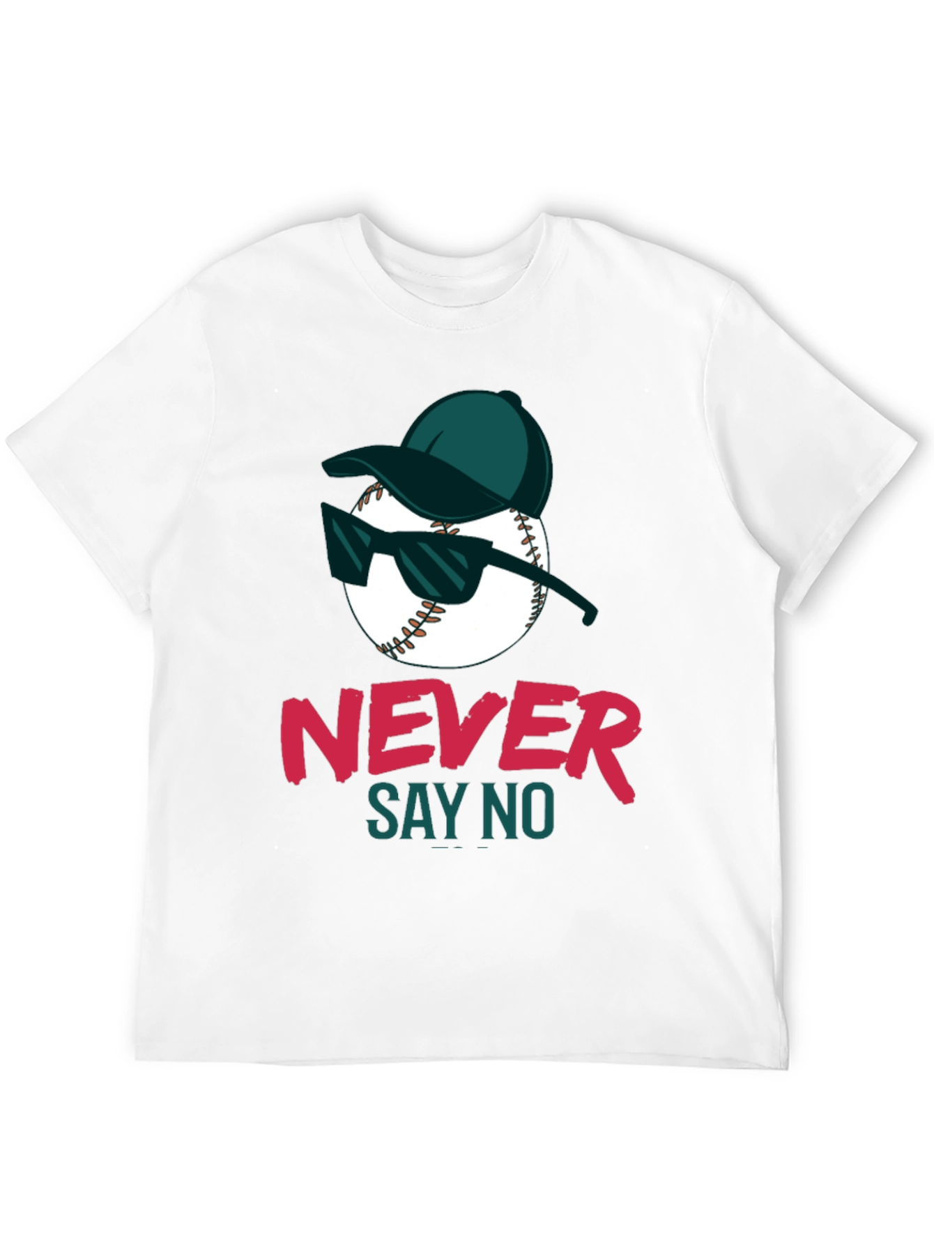 Never Say No Baseball T-Shirt