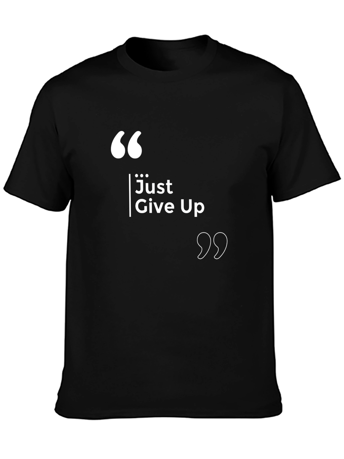 Just Give Up Sarcastic Graphic T-Shirt