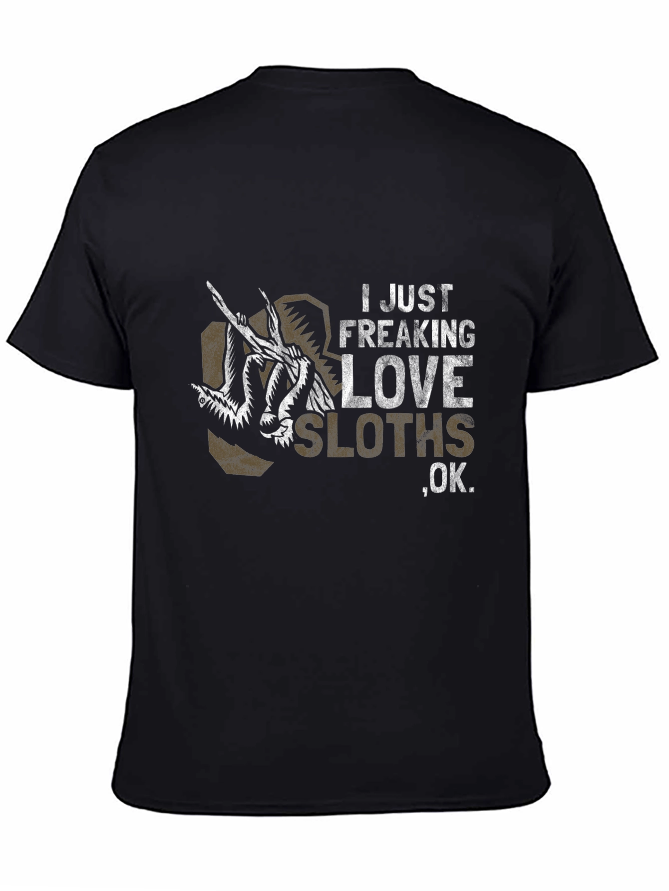 I Just Freaking Love Sloths T-Shirt - Unisex
